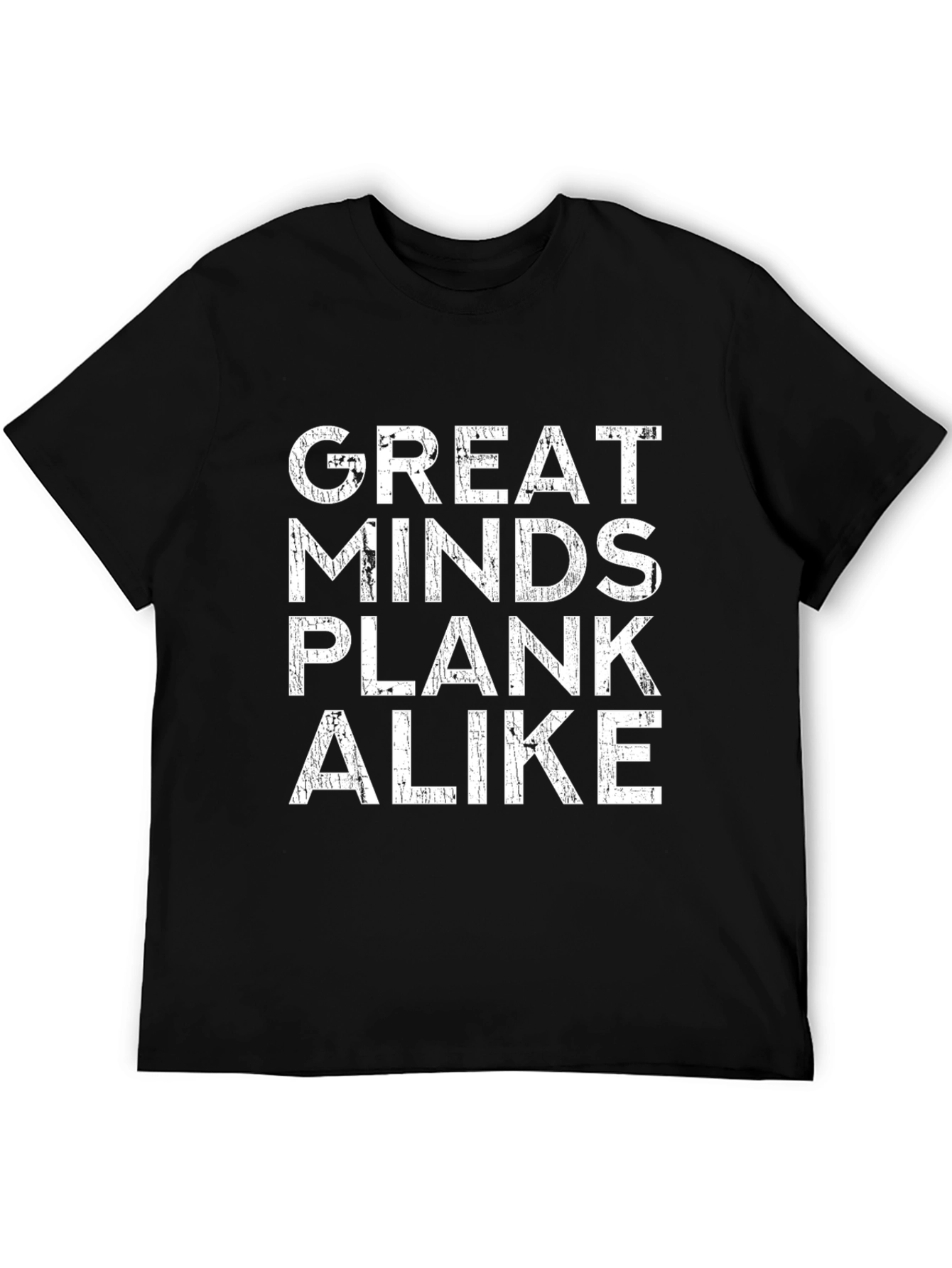 Great Minds Plank Alike T-Shirt Funny Workout Tee