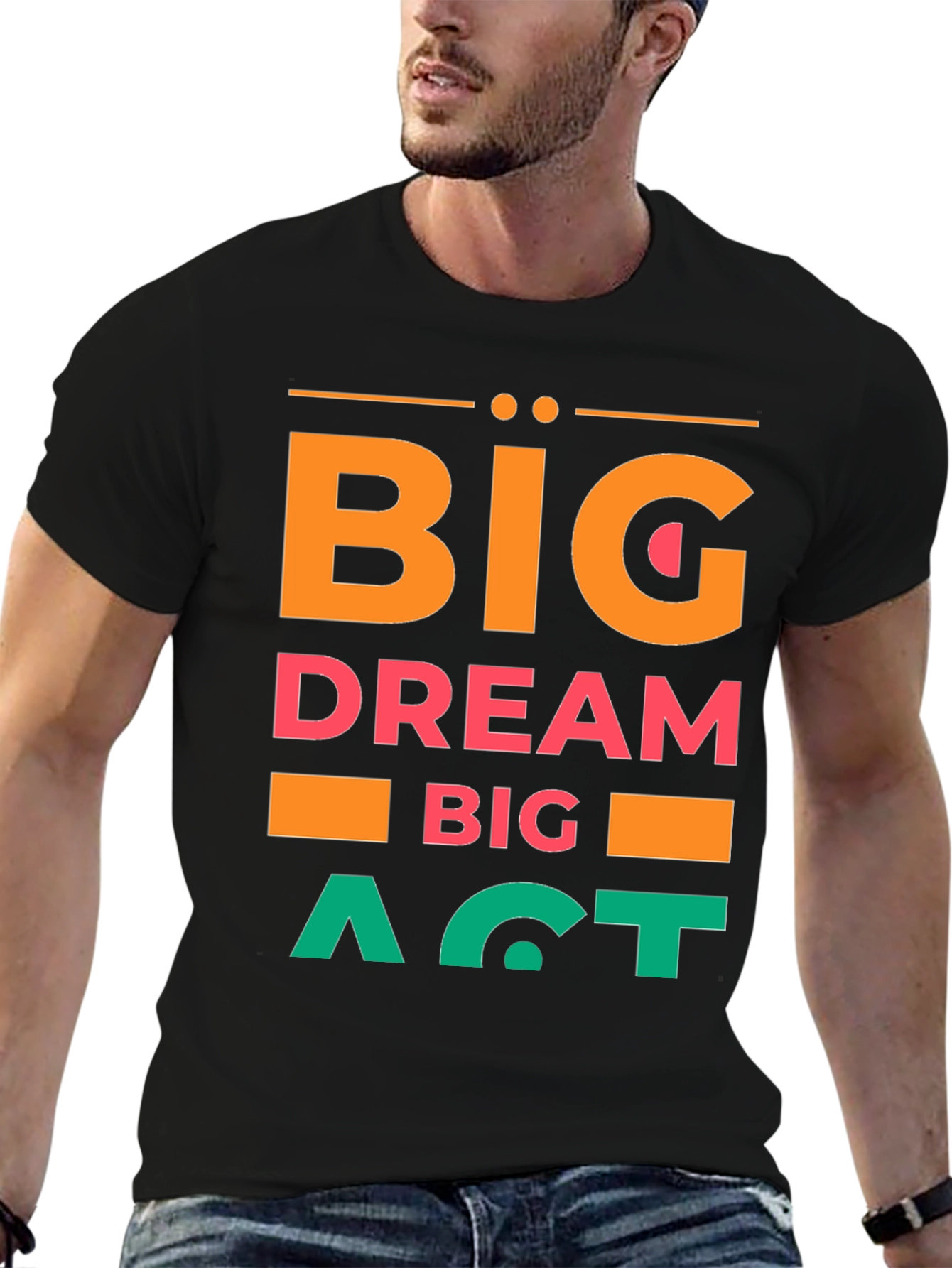 Big Dream Big Act Mens Graphic Tee