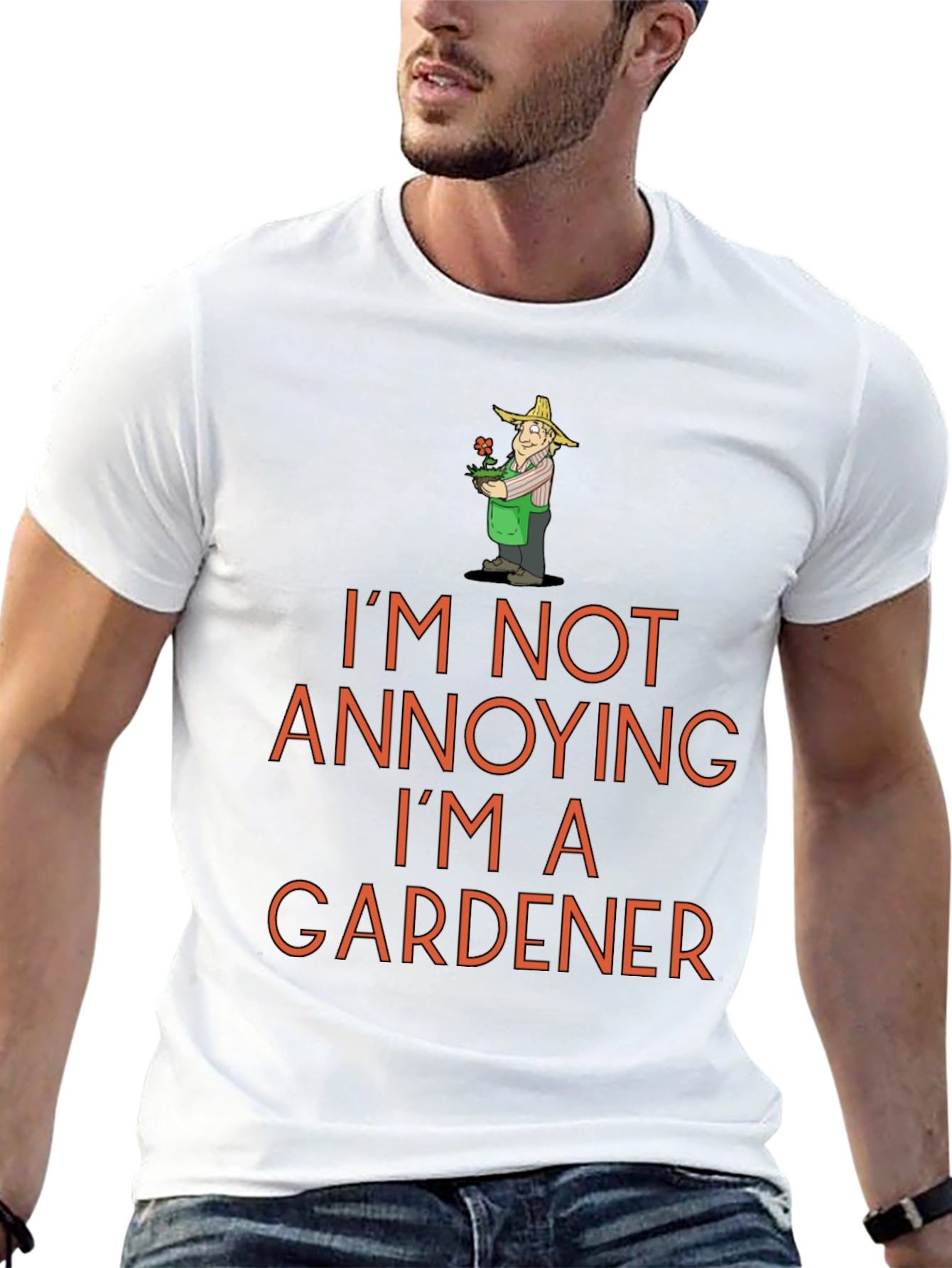 Gardener T-Shirt - Annoying? Never!