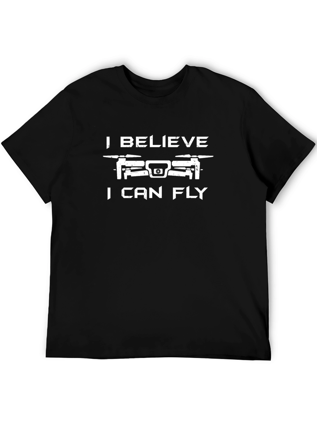 I Believe I Can Fly Drone T-Shirt