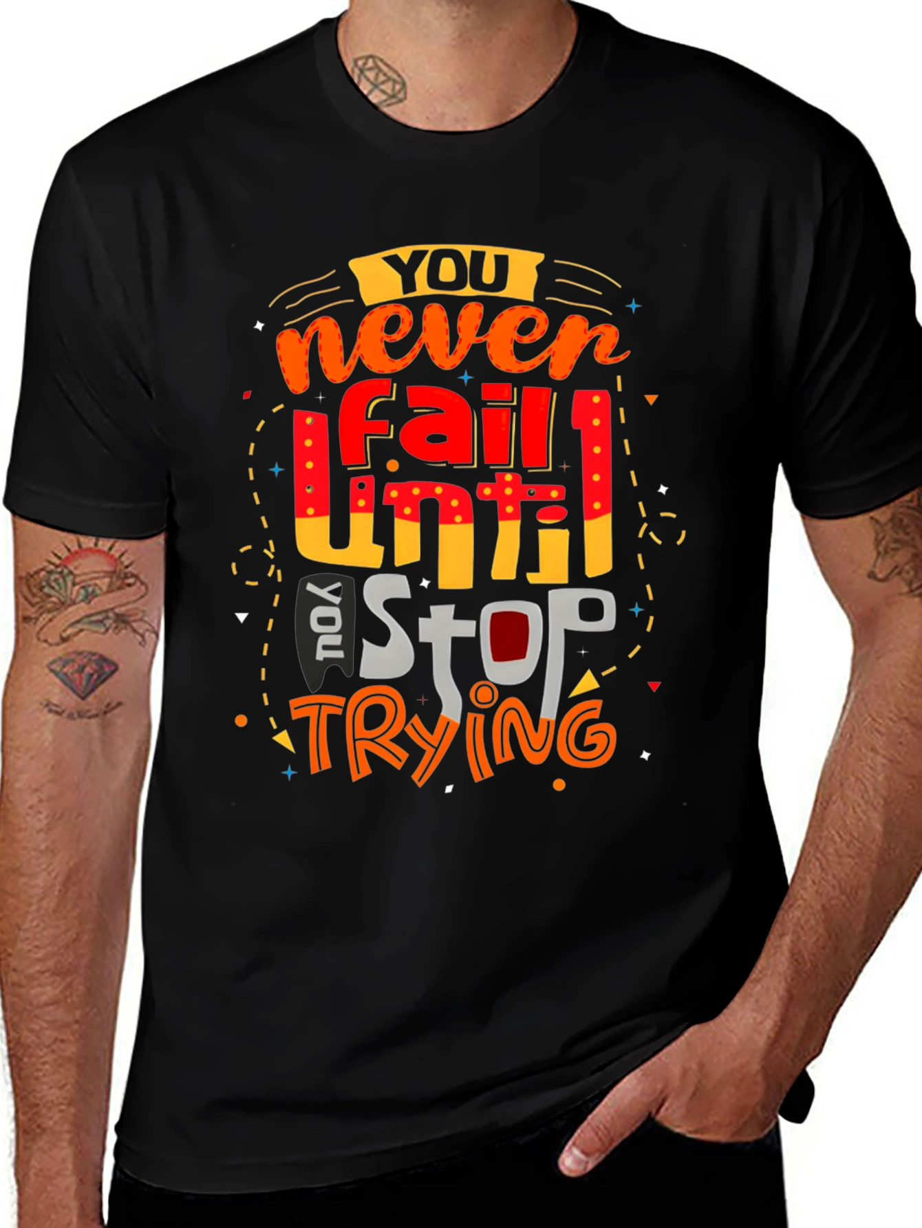 Motivational Graphic T-Shirt: Never Fail Until You Stop Trying