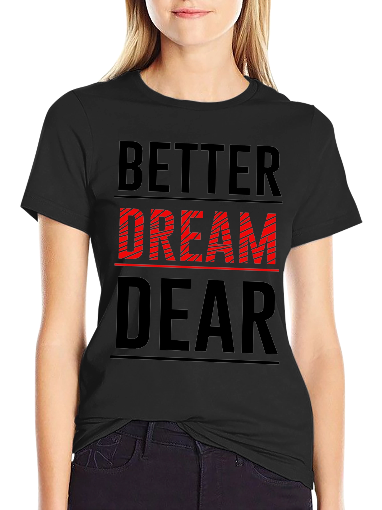 Better Dream Dear Graphic T-Shirt