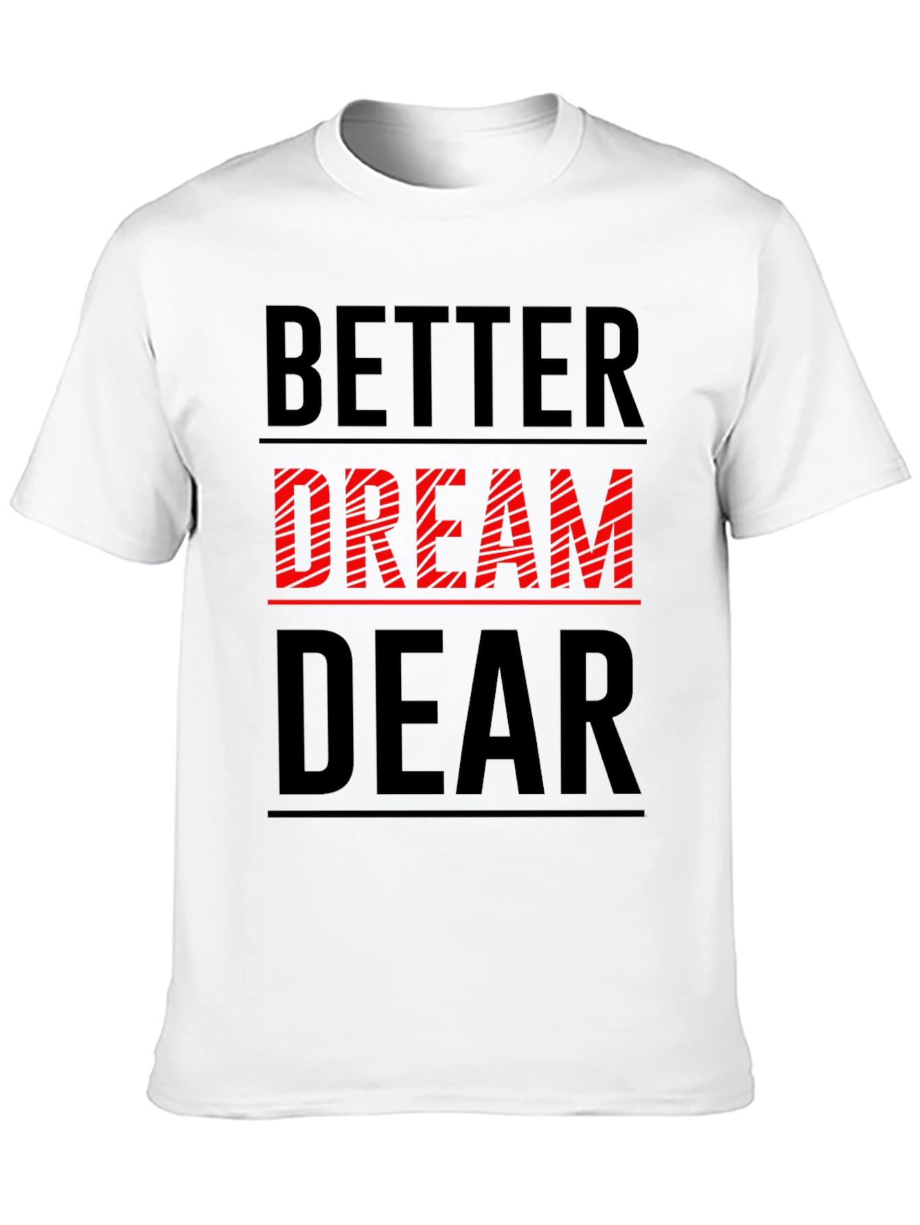 Better Dream Dear Graphic T-Shirt