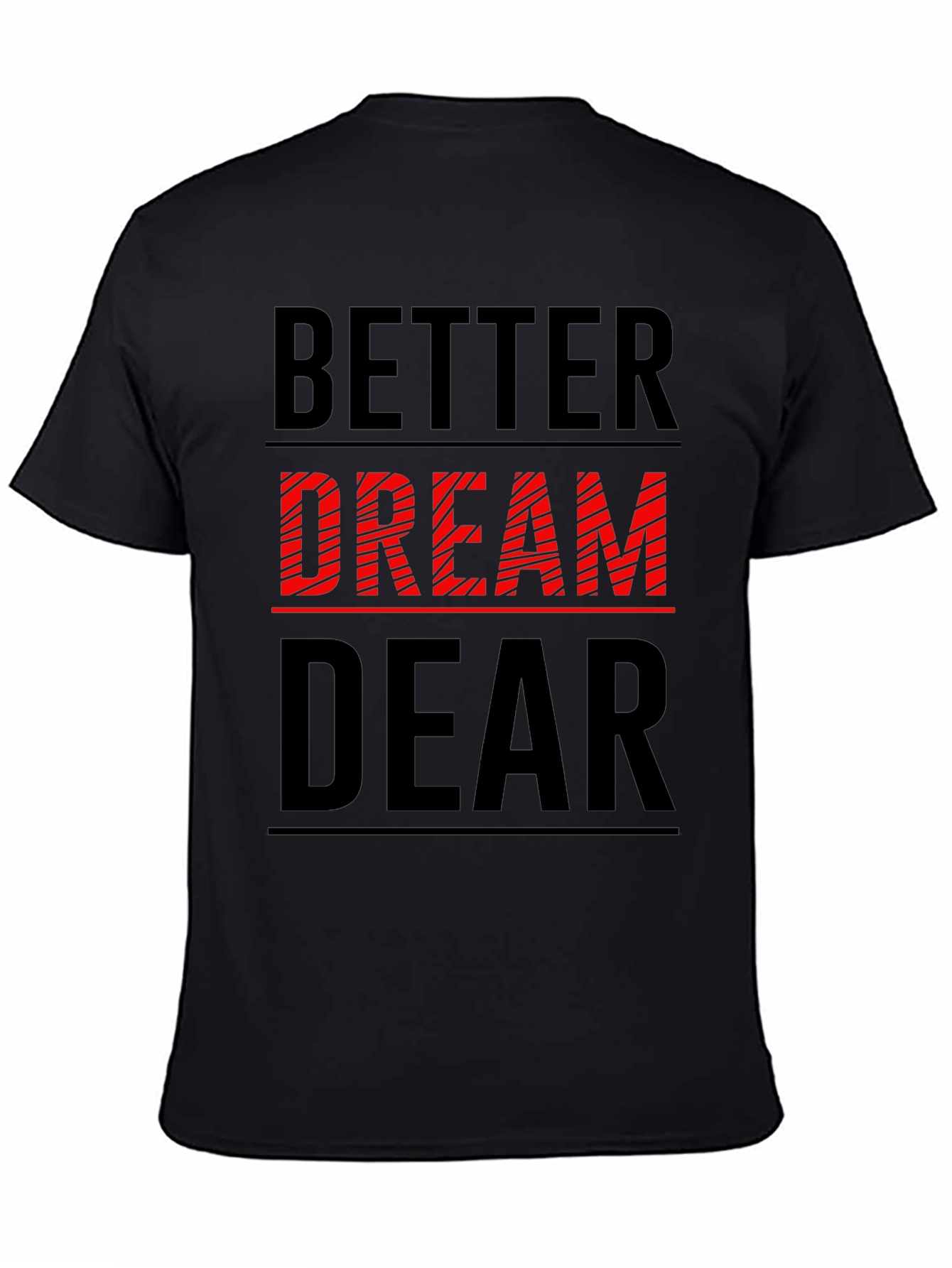 Better Dream Dear Graphic T-Shirt