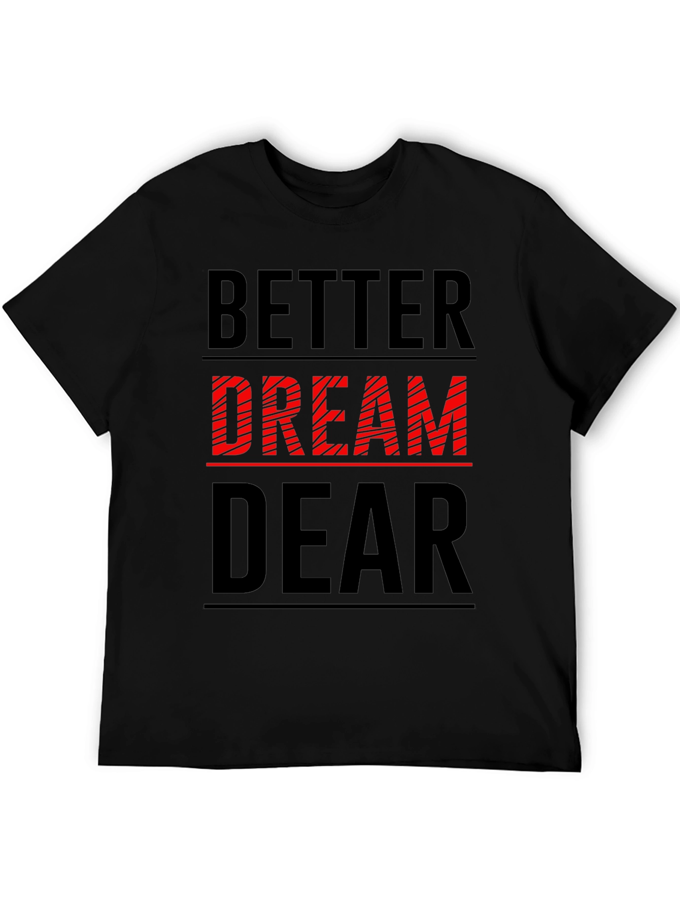 Better Dream Dear Graphic T-Shirt