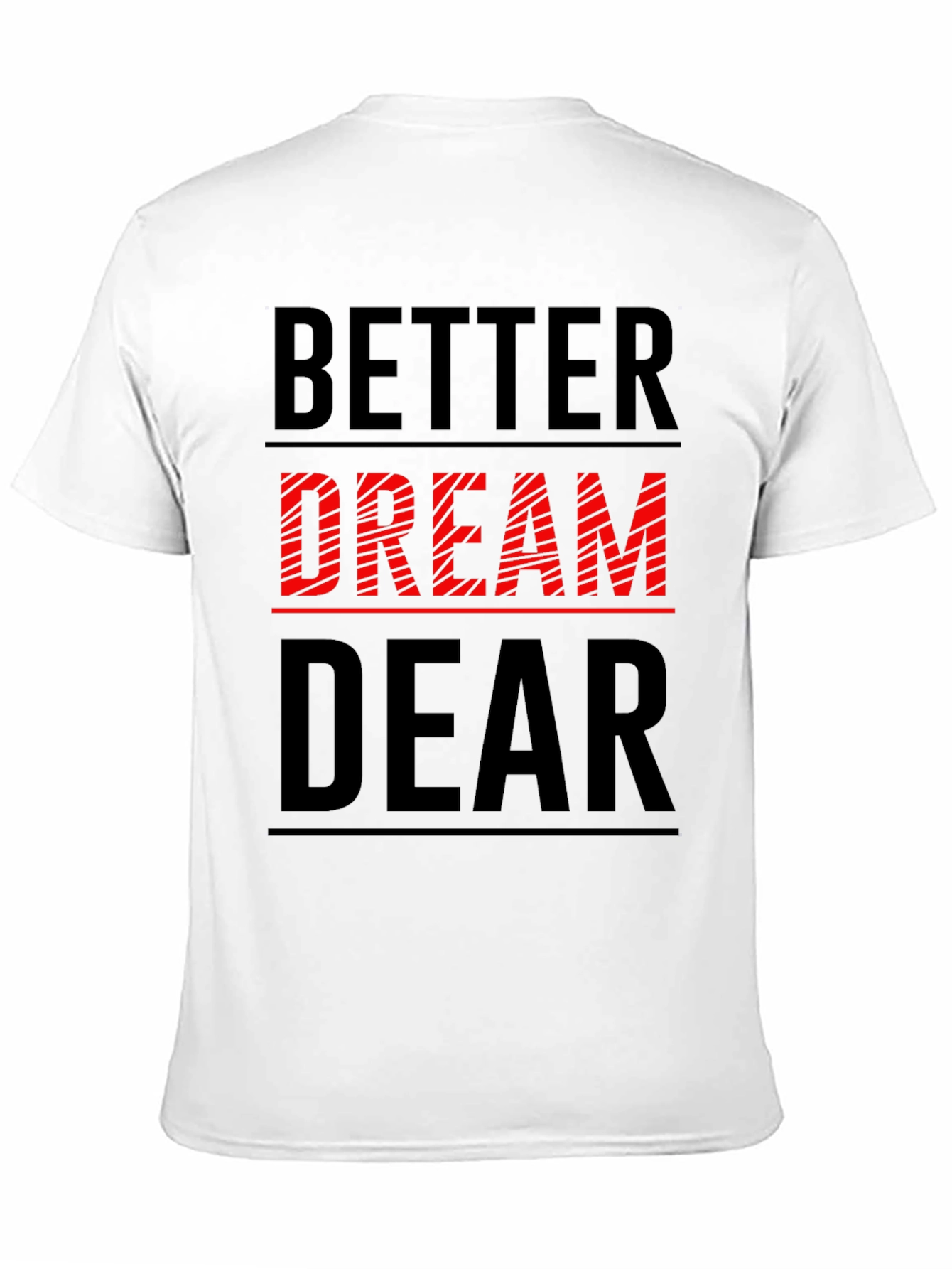 Better Dream Dear Graphic T-Shirt