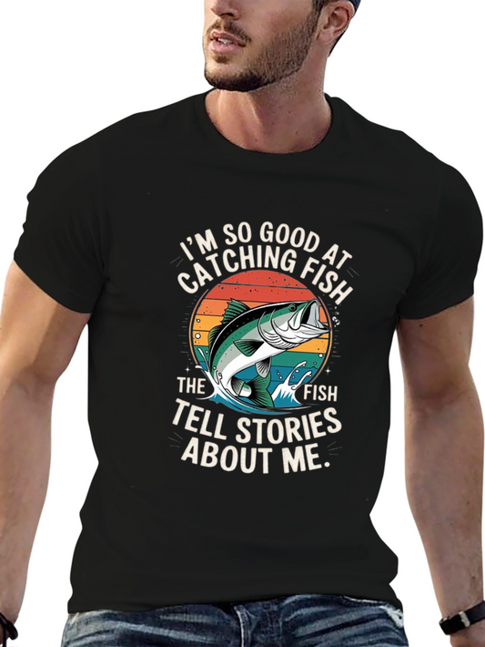 Funny Fishing T-Shirt - Im So Good At Catching Fish