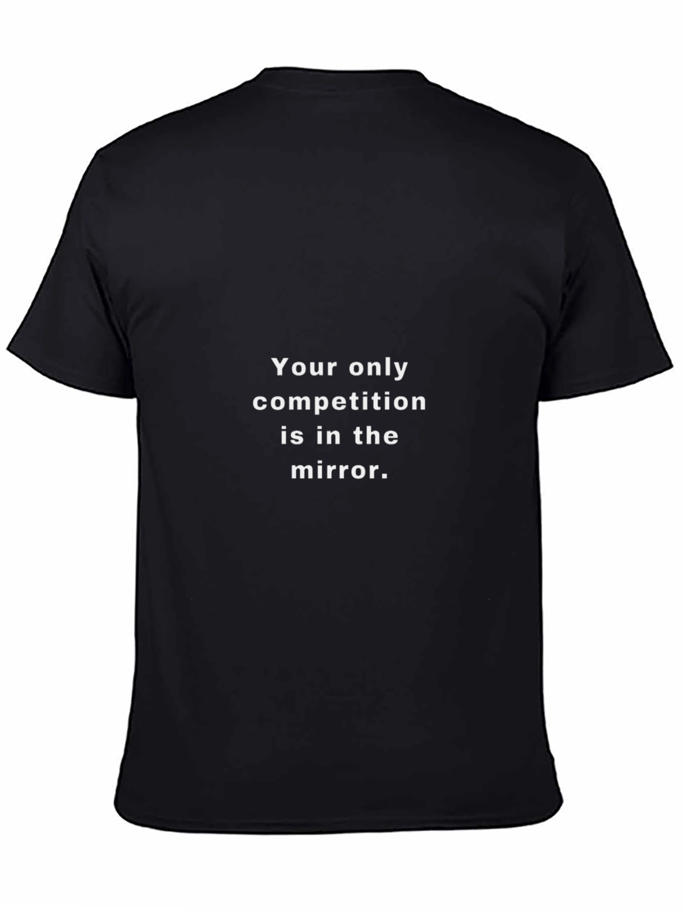 Inspirational T-Shirt: Your Only Competition Is You