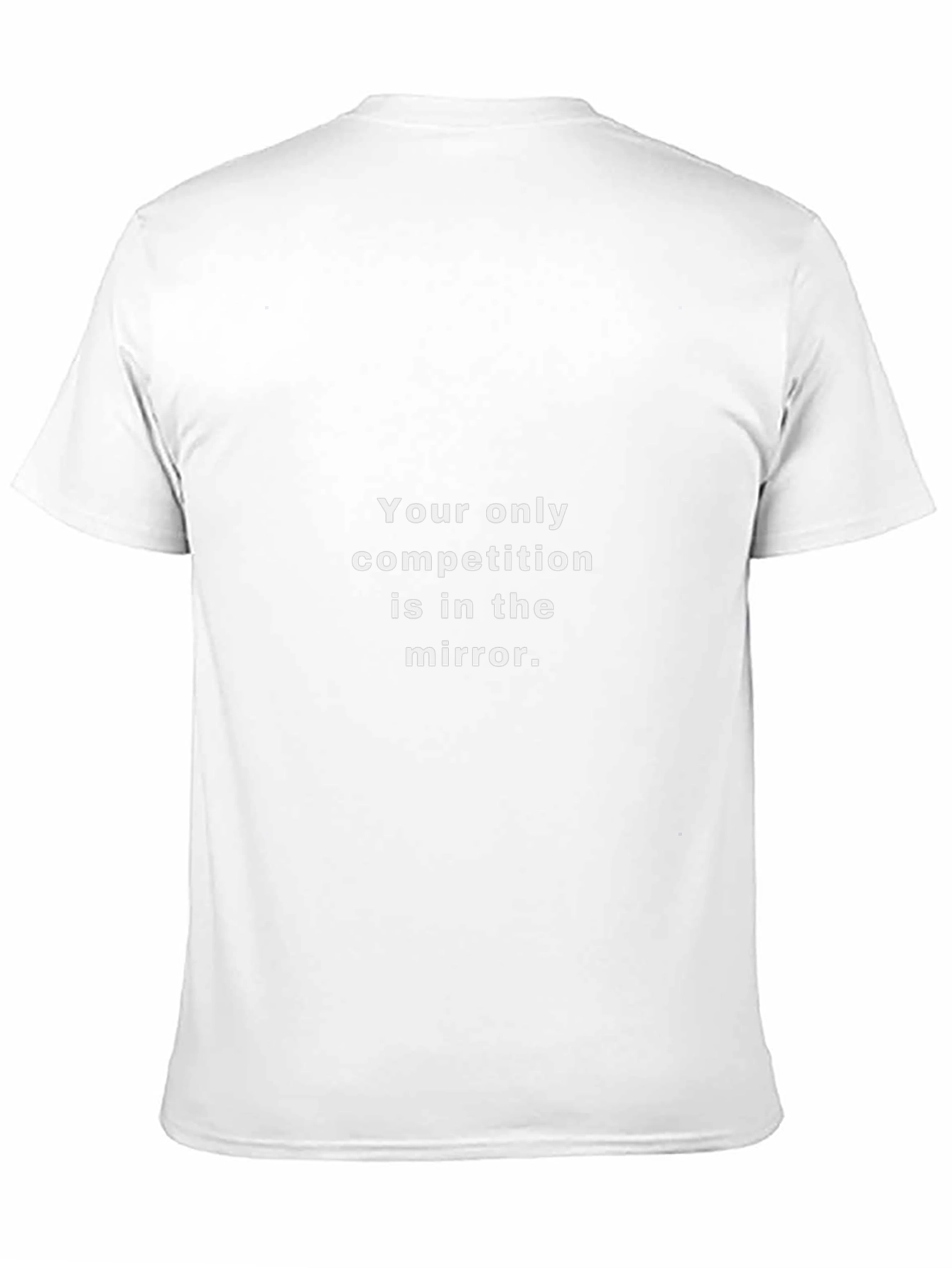 Inspirational T-Shirt: Your Only Competition Is You