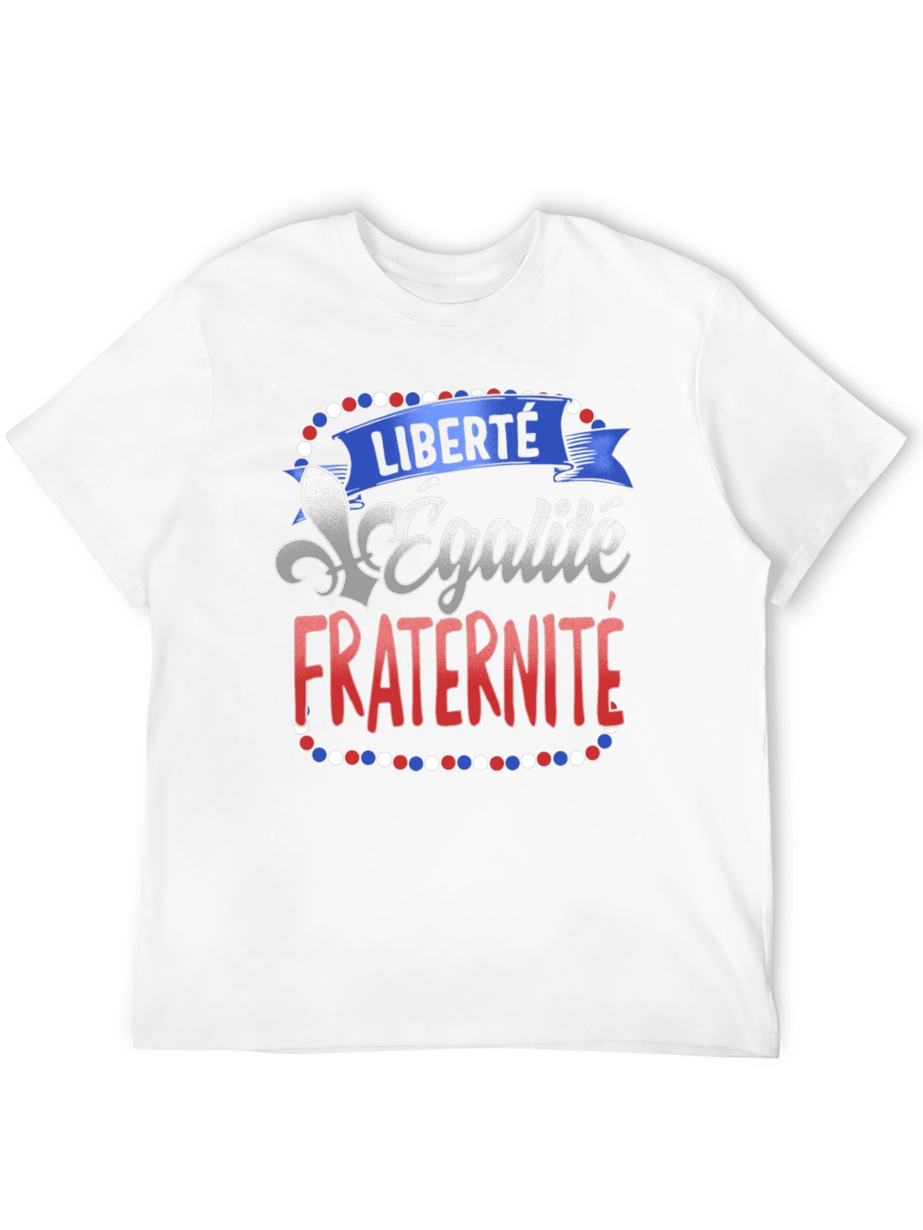 French Liberty Equality Fraternity T-Shirt