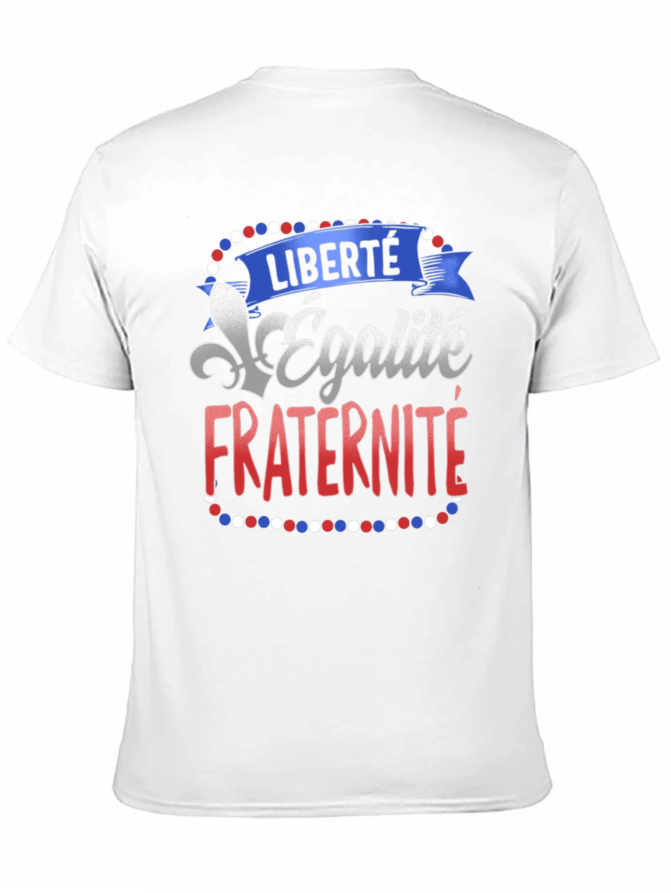 French Liberty Equality Fraternity T-Shirt