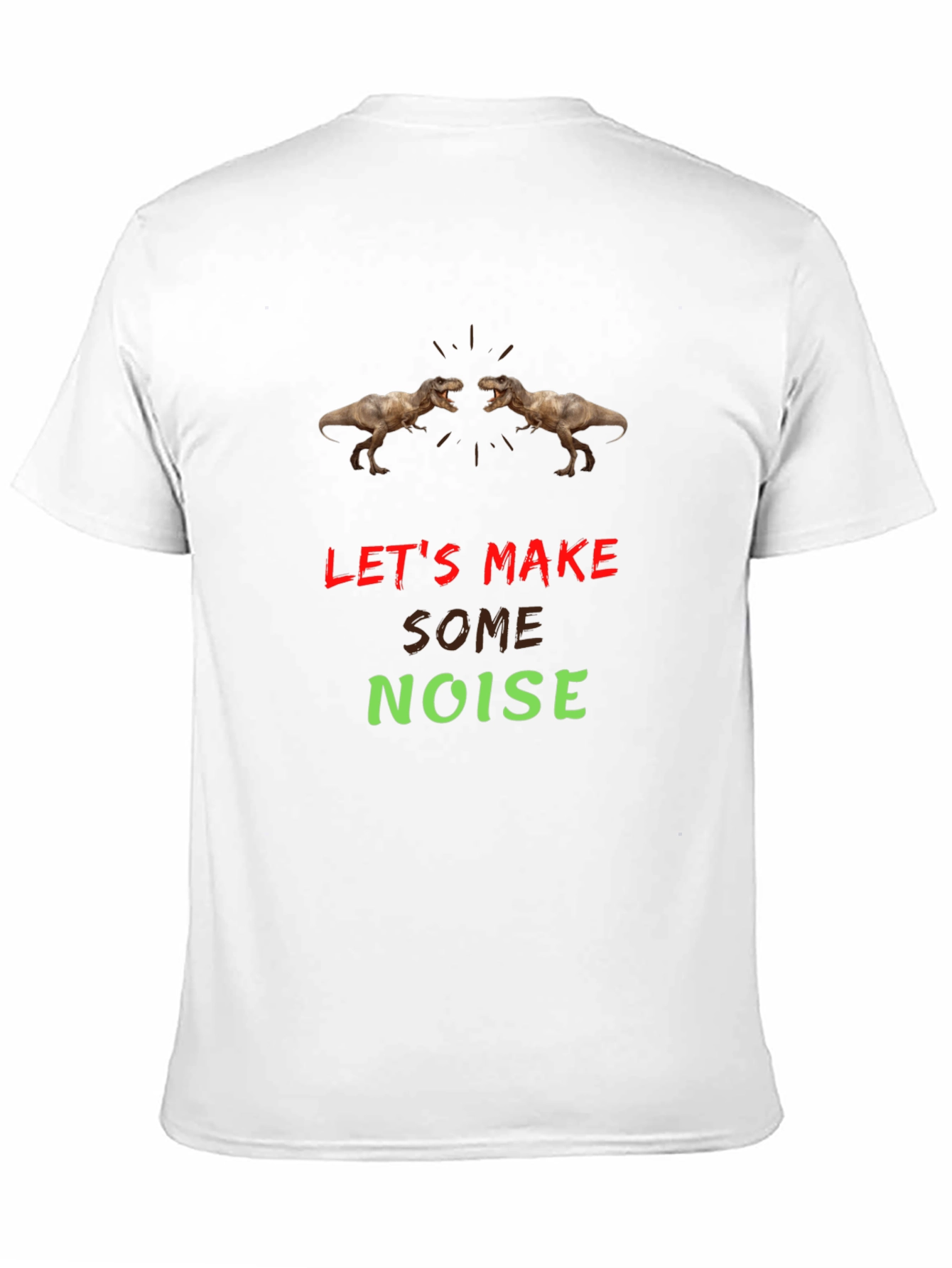 Lets Make Some Noise T-Rex Graphic Tee