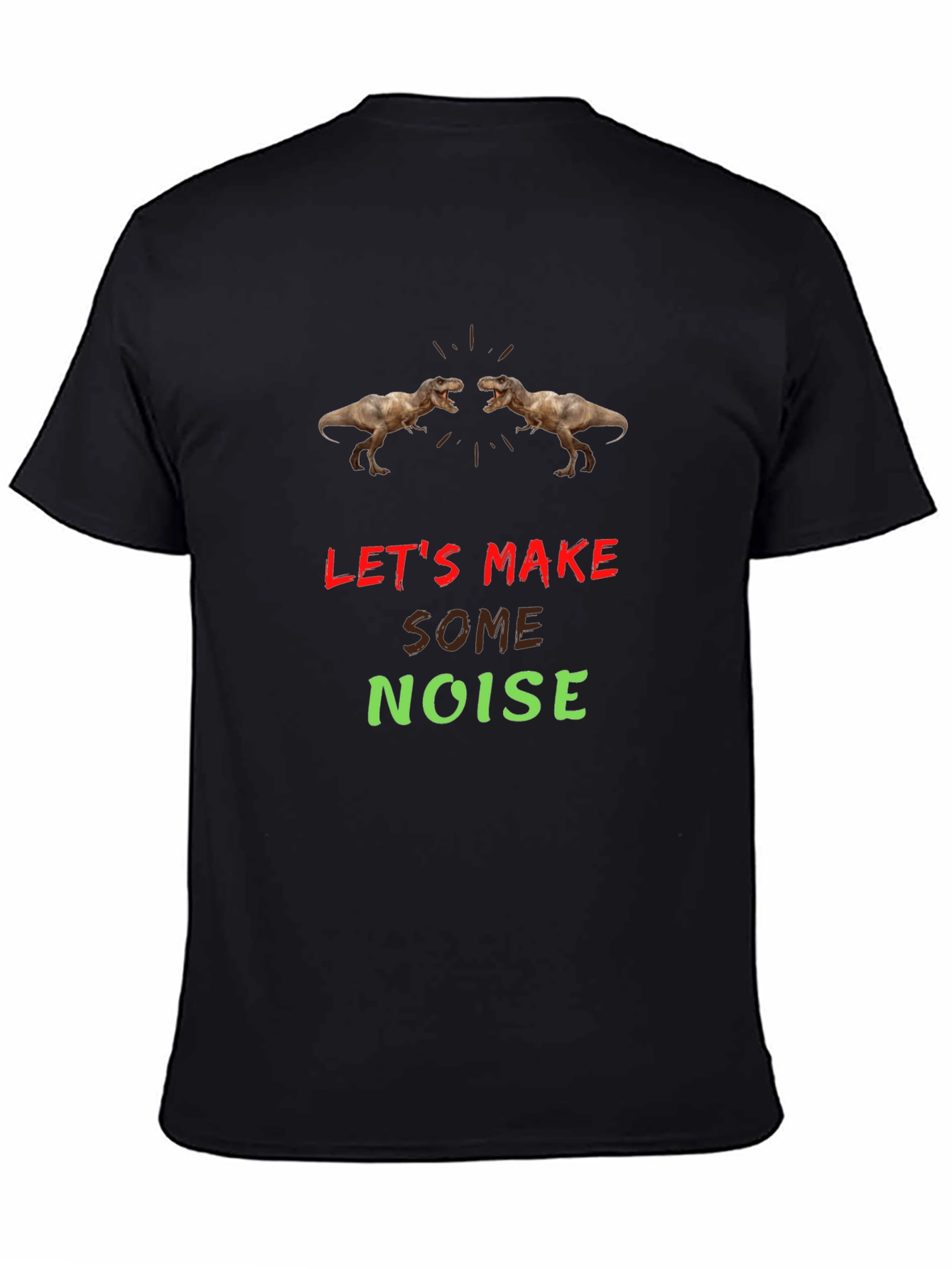 Lets Make Some Noise T-Rex Graphic Tee