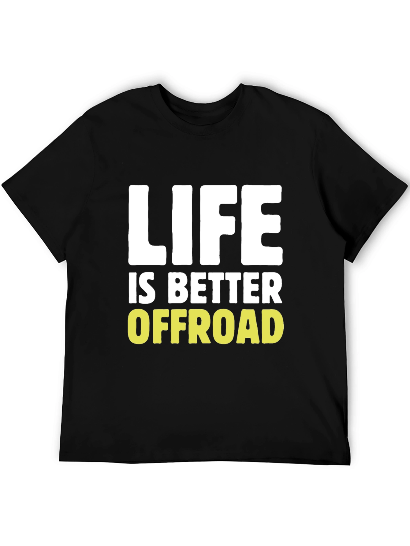 Life Is Better Offroad Graphic T-Shirt