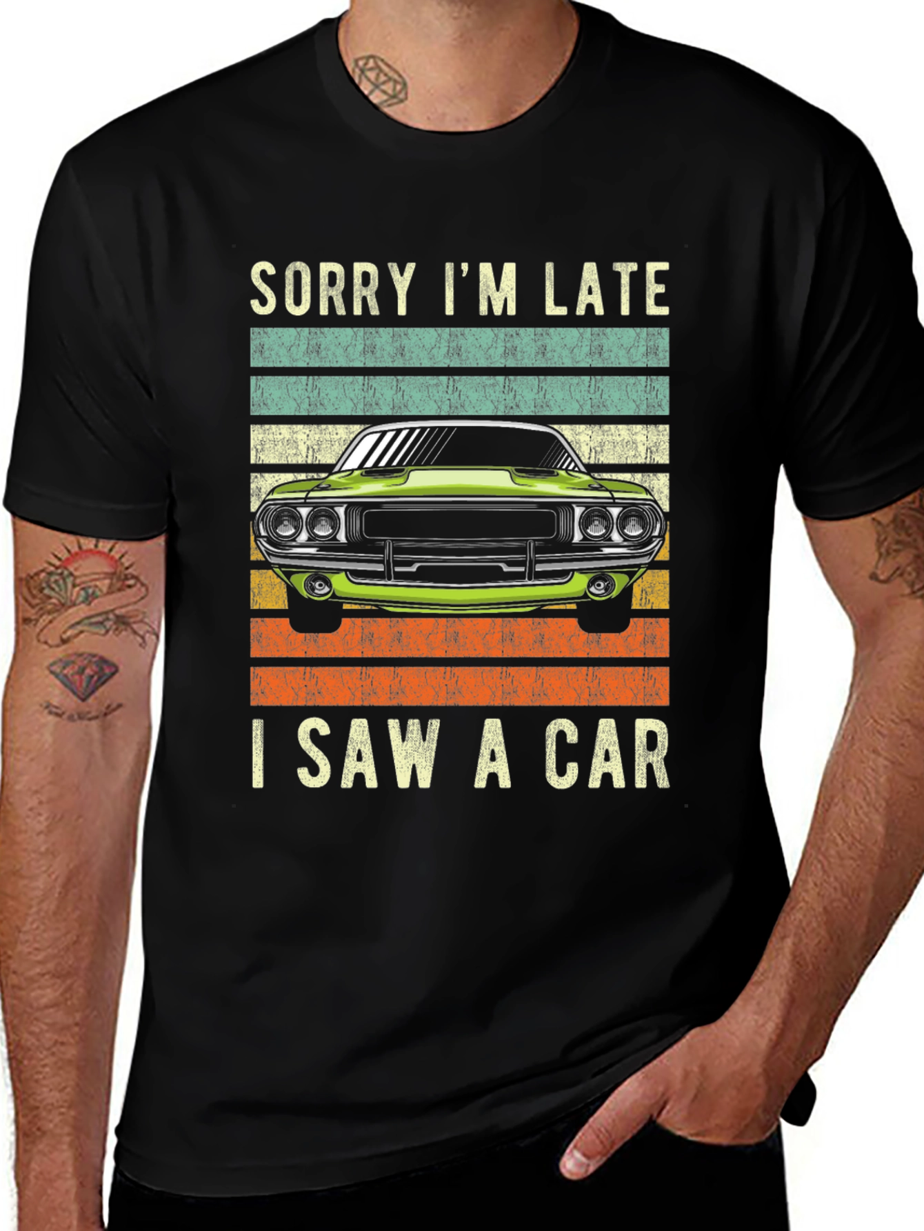 Sorry Im Late I Saw A Car T-Shirt