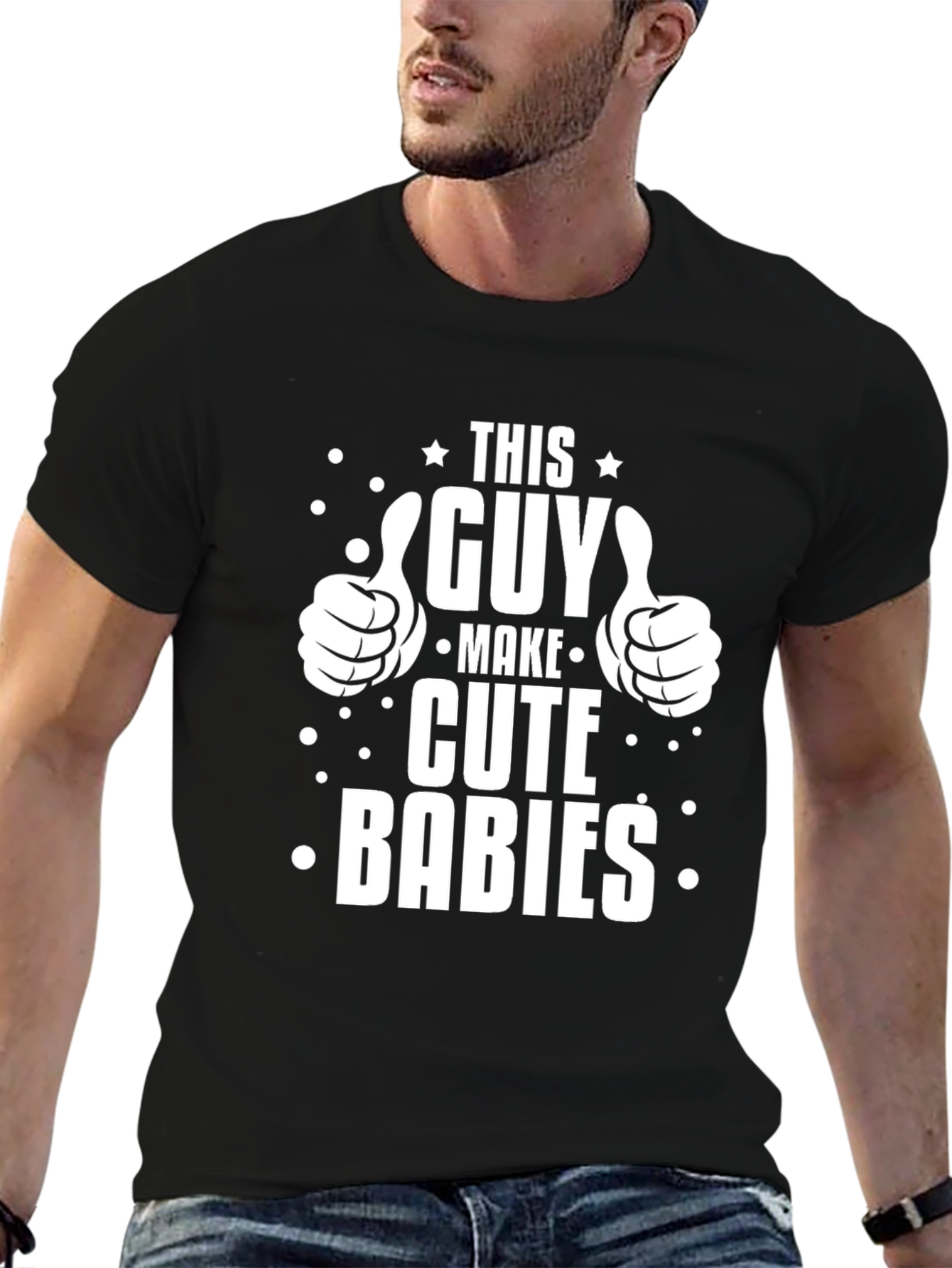 This Guy Makes Cute Babies Graphic T-Shirt