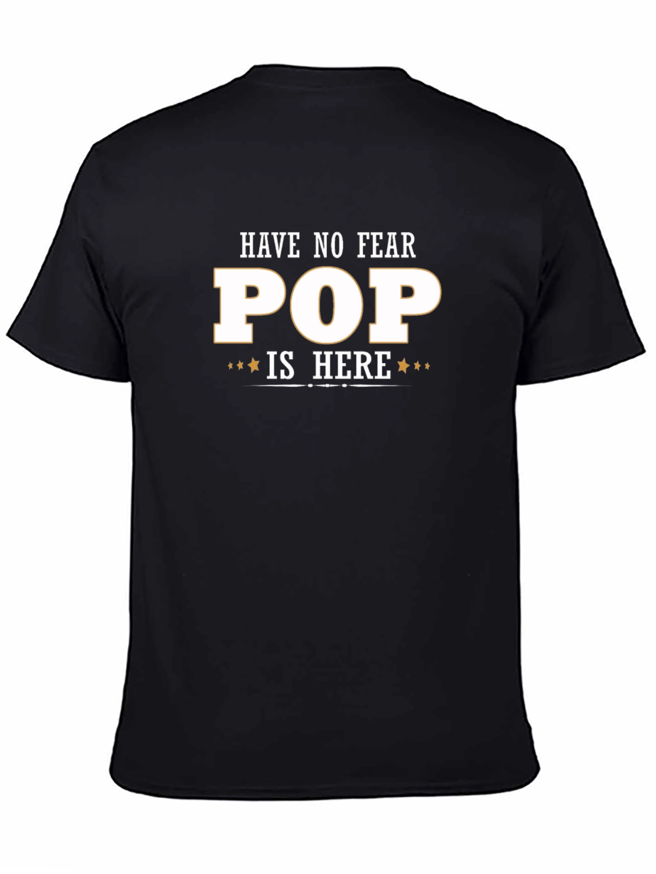 Have No Fear Pop Is Here T-Shirt