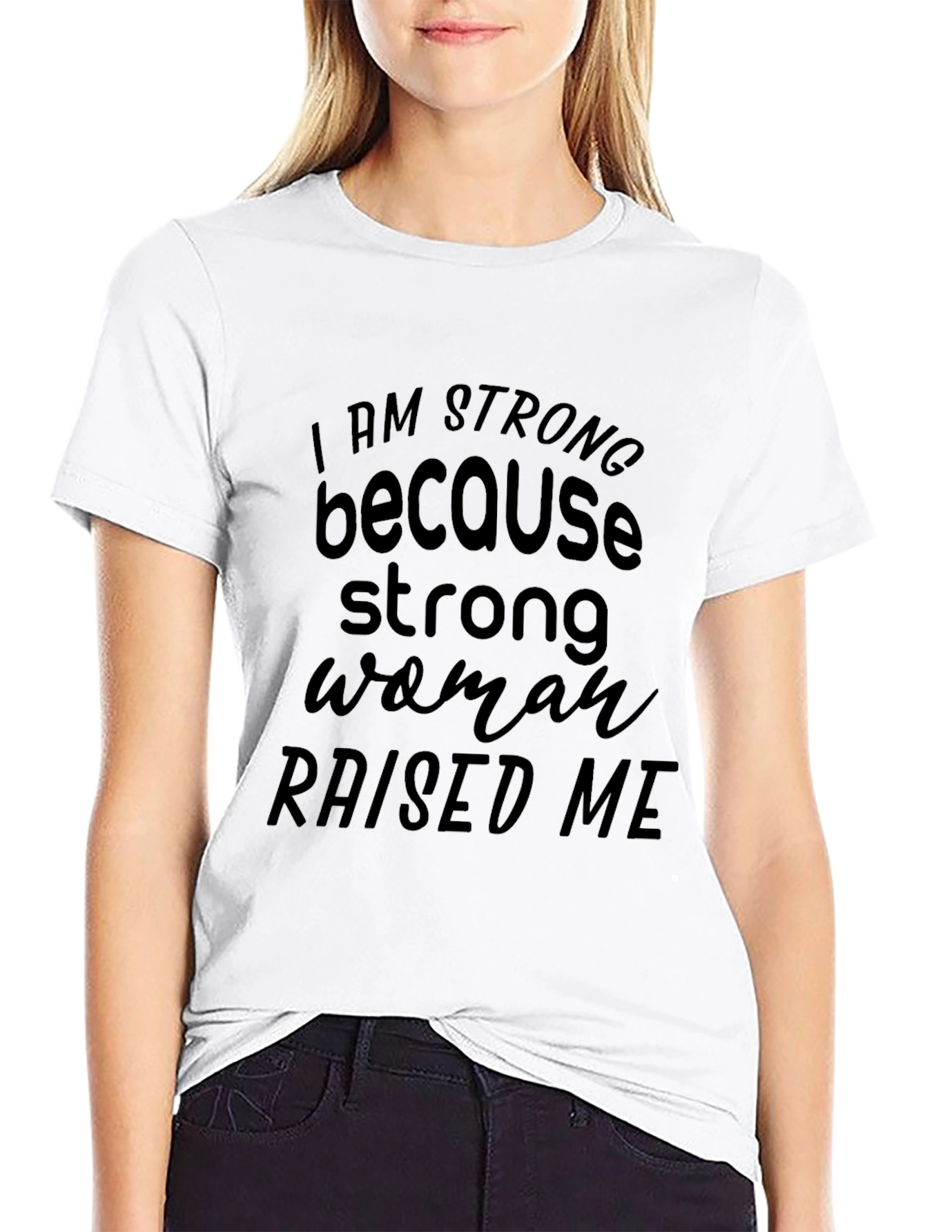 I Am Strong Woman Raised Me Graphic T-Shirt