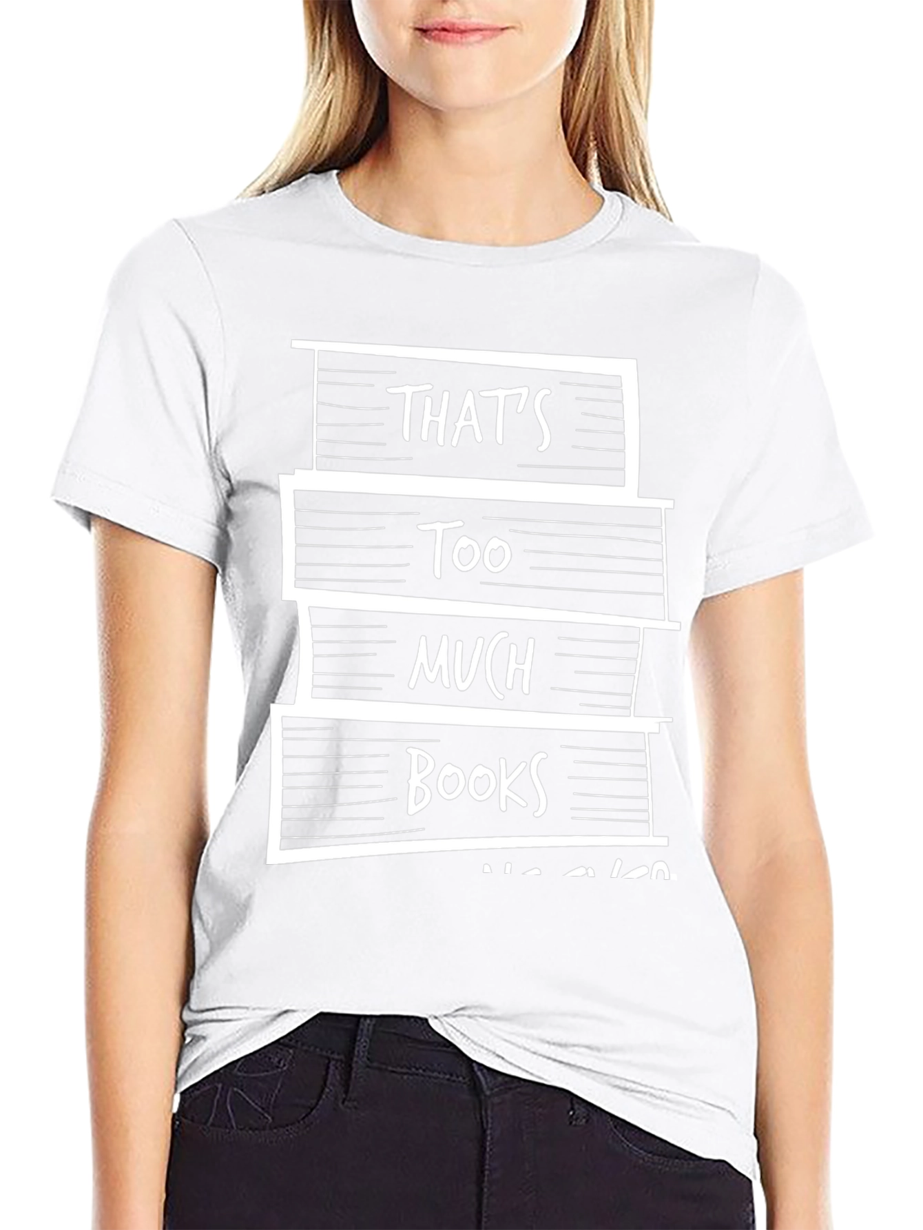 Thats Too Much Books T-Shirt