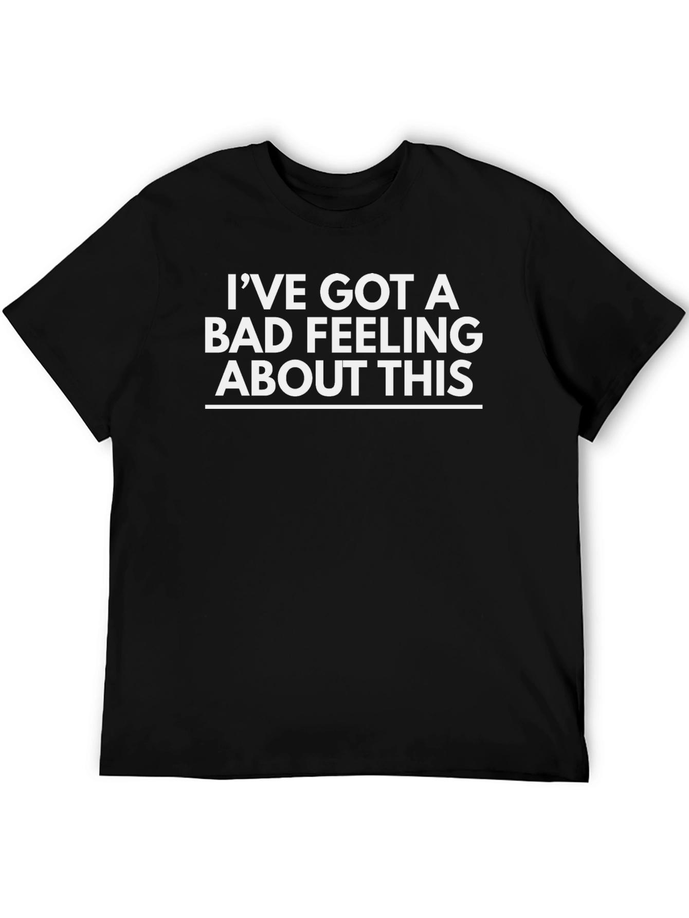 Ive Got a Bad Feeling Graphic Tee
