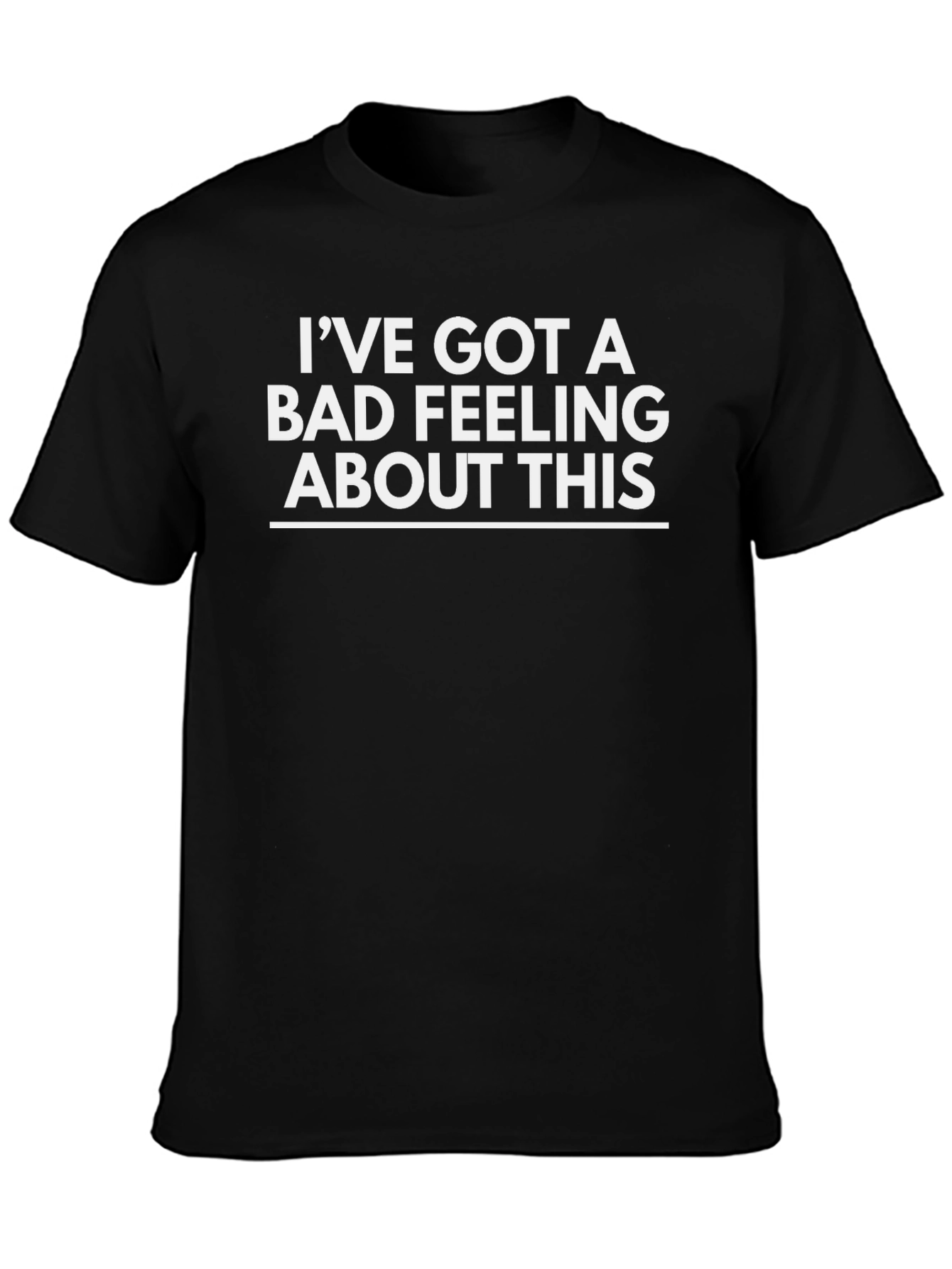 Ive Got a Bad Feeling Graphic Tee