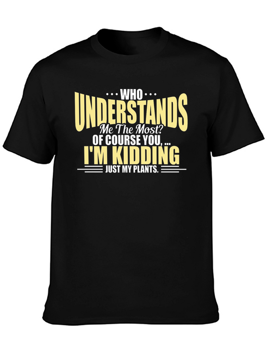 Who Understands Me? T-Shirt - Plant Lover Tee