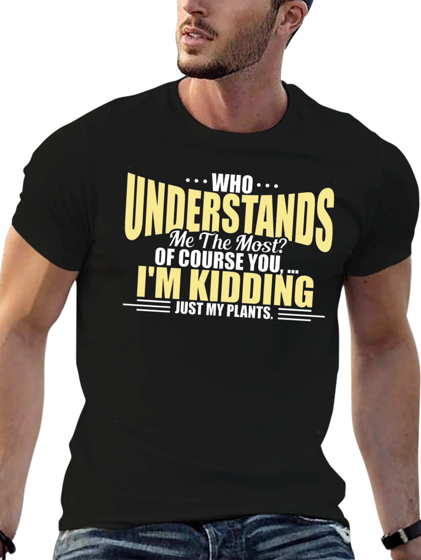 Who Understands Me? T-Shirt - Plant Lover Tee