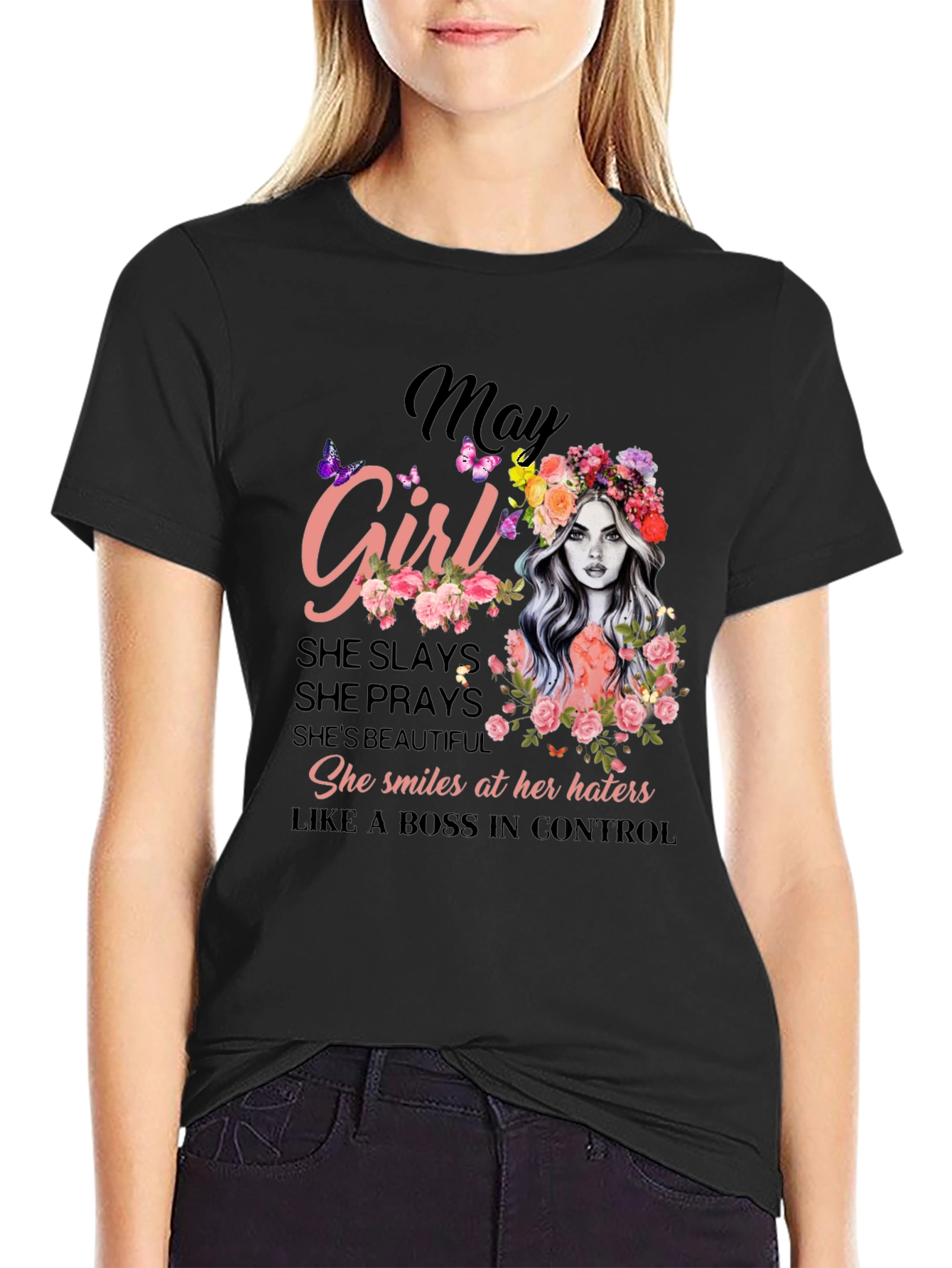 May Girl T-Shirt - Slaying Since Birth