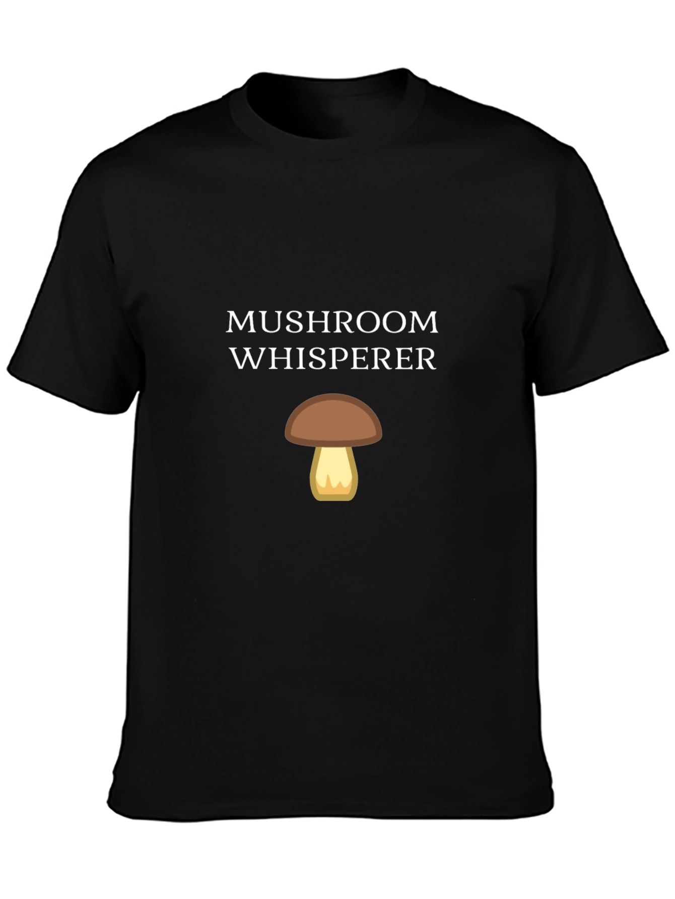 Mushroom Whisperer T-Shirt - Fun Graphic Tee