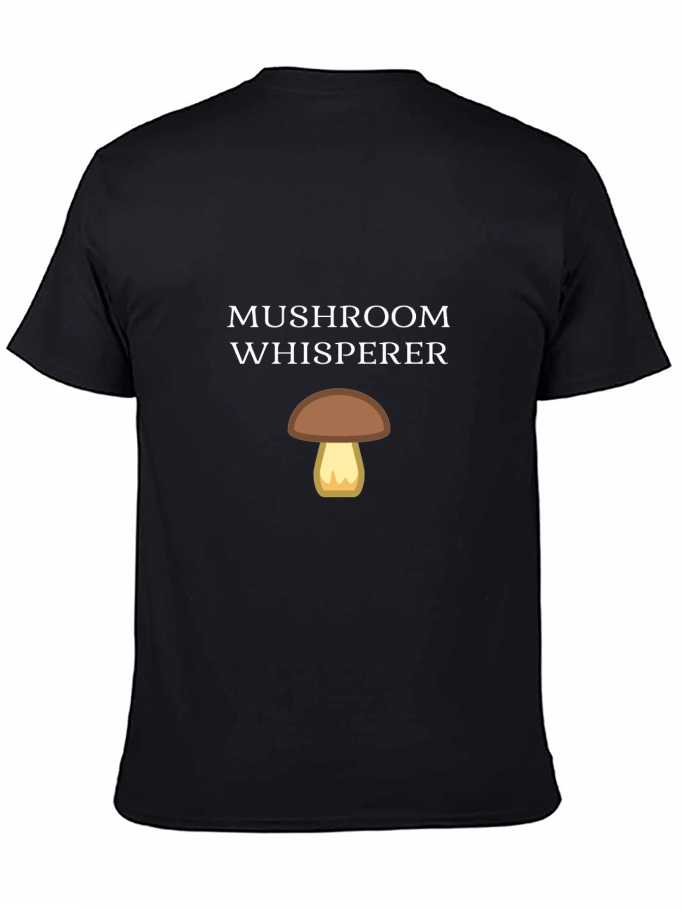 Mushroom Whisperer T-Shirt - Fun Graphic Tee