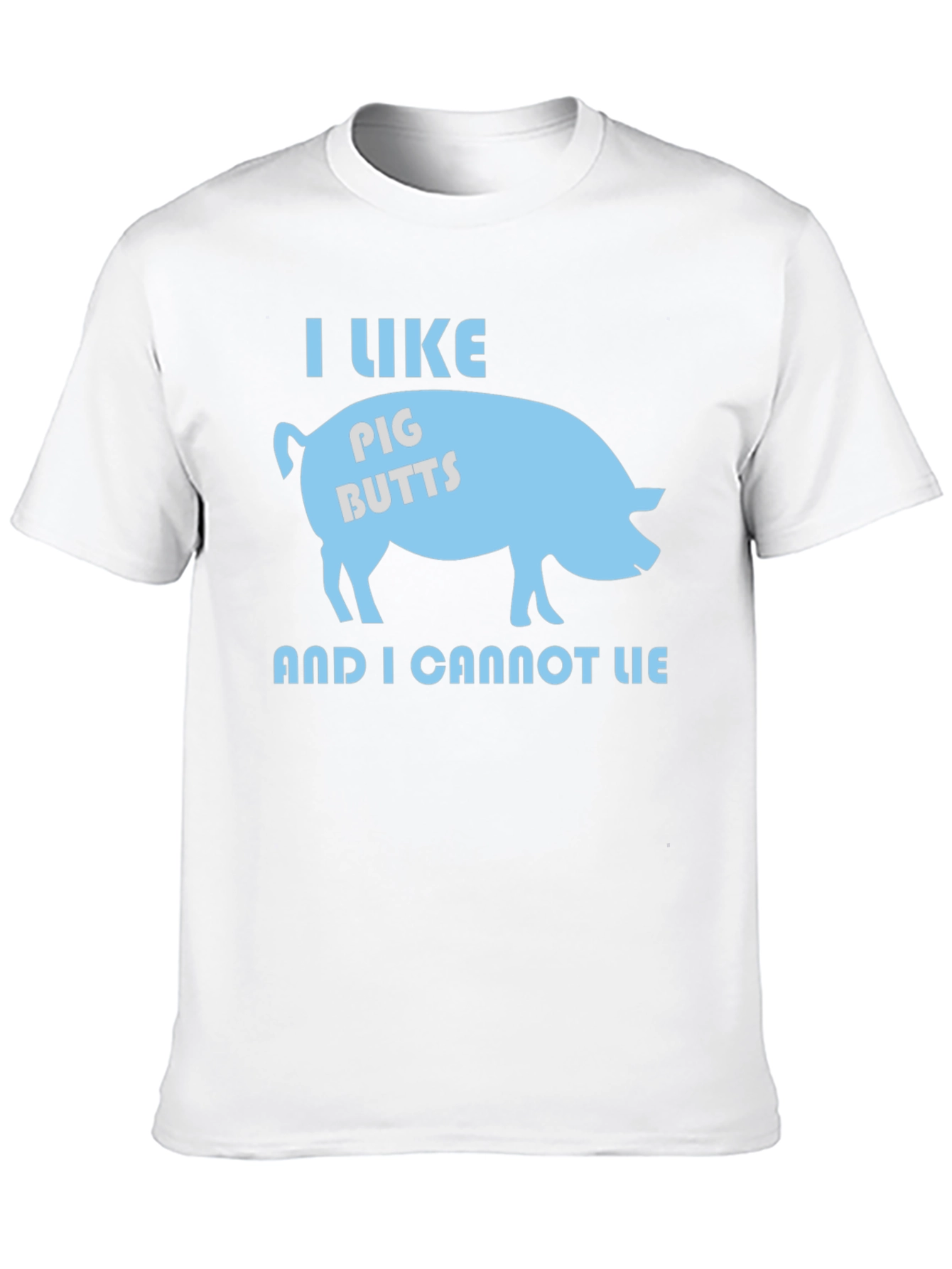 I Like Pig Butts T-Shirt - Funny Graphic Tee