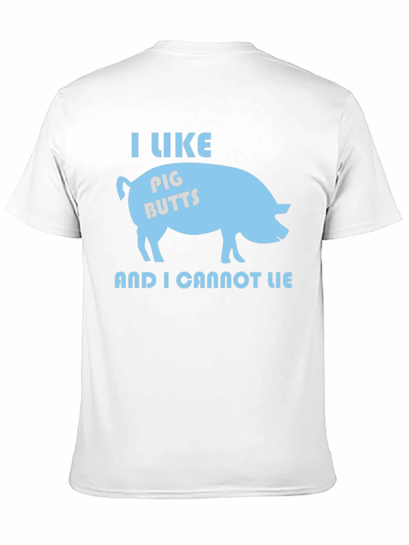 I Like Pig Butts T-Shirt - Funny Graphic Tee