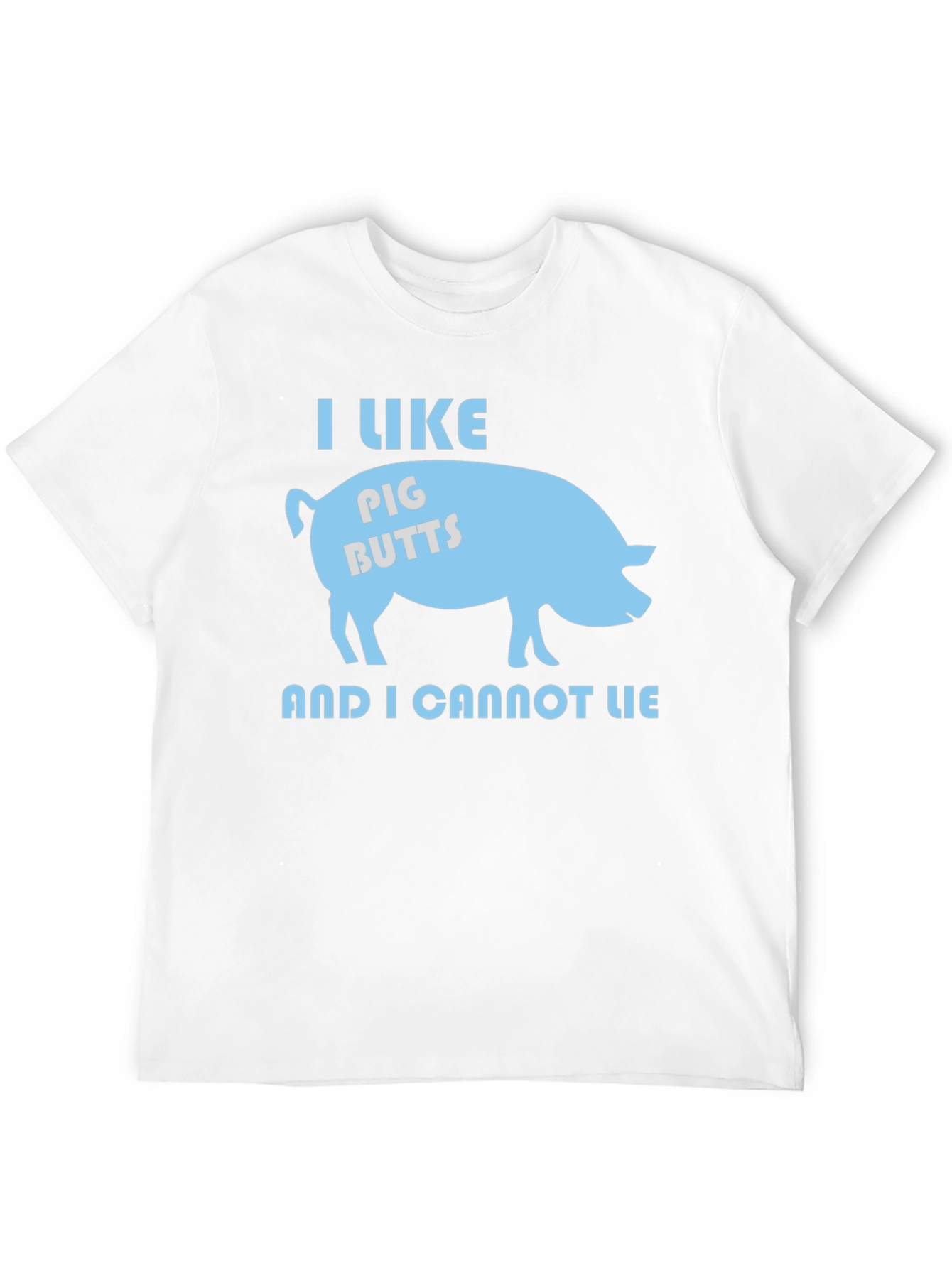 I Like Pig Butts T-Shirt - Funny Graphic Tee