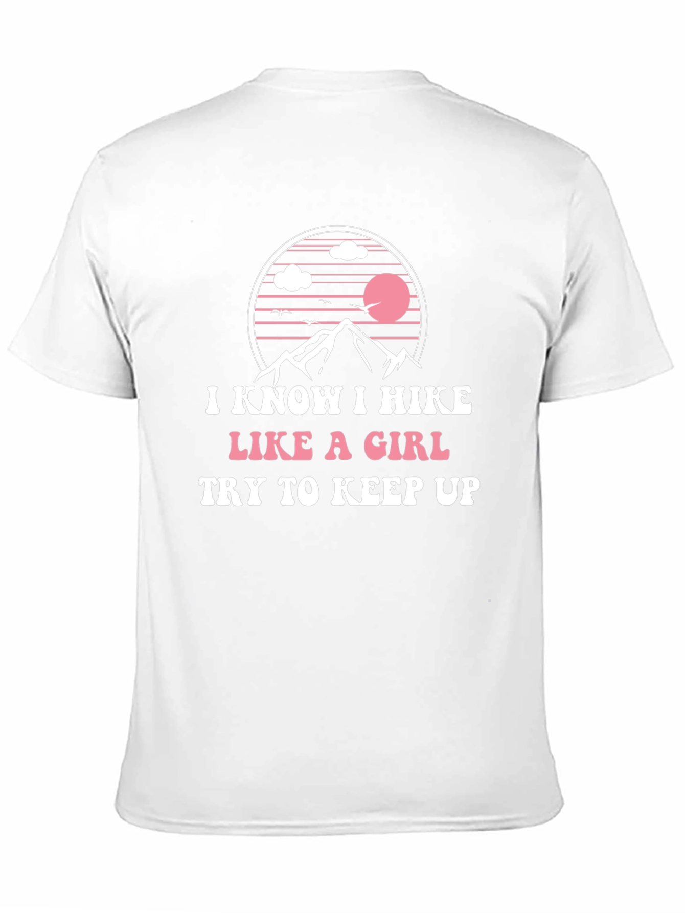 I Hike Like A Girl T-Shirt