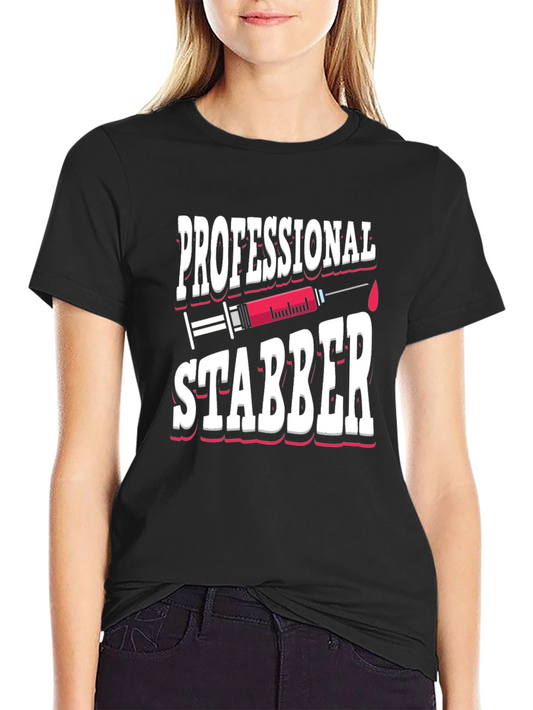 Professional Stabber T-Shirt Funny Nurse Graphic Tee