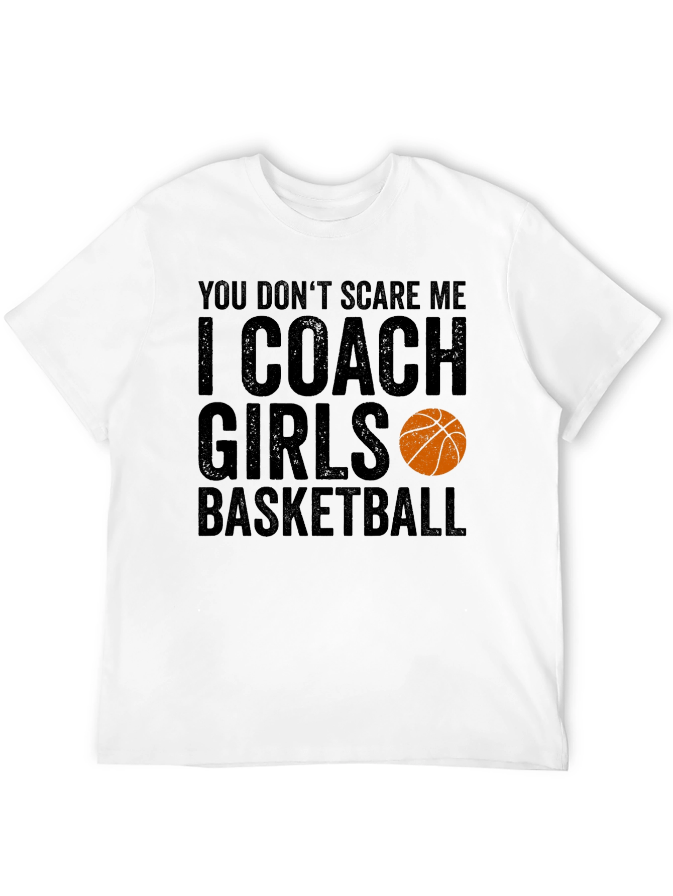 Funny Basketball Coach T-Shirt - I Coach Girls Basketball