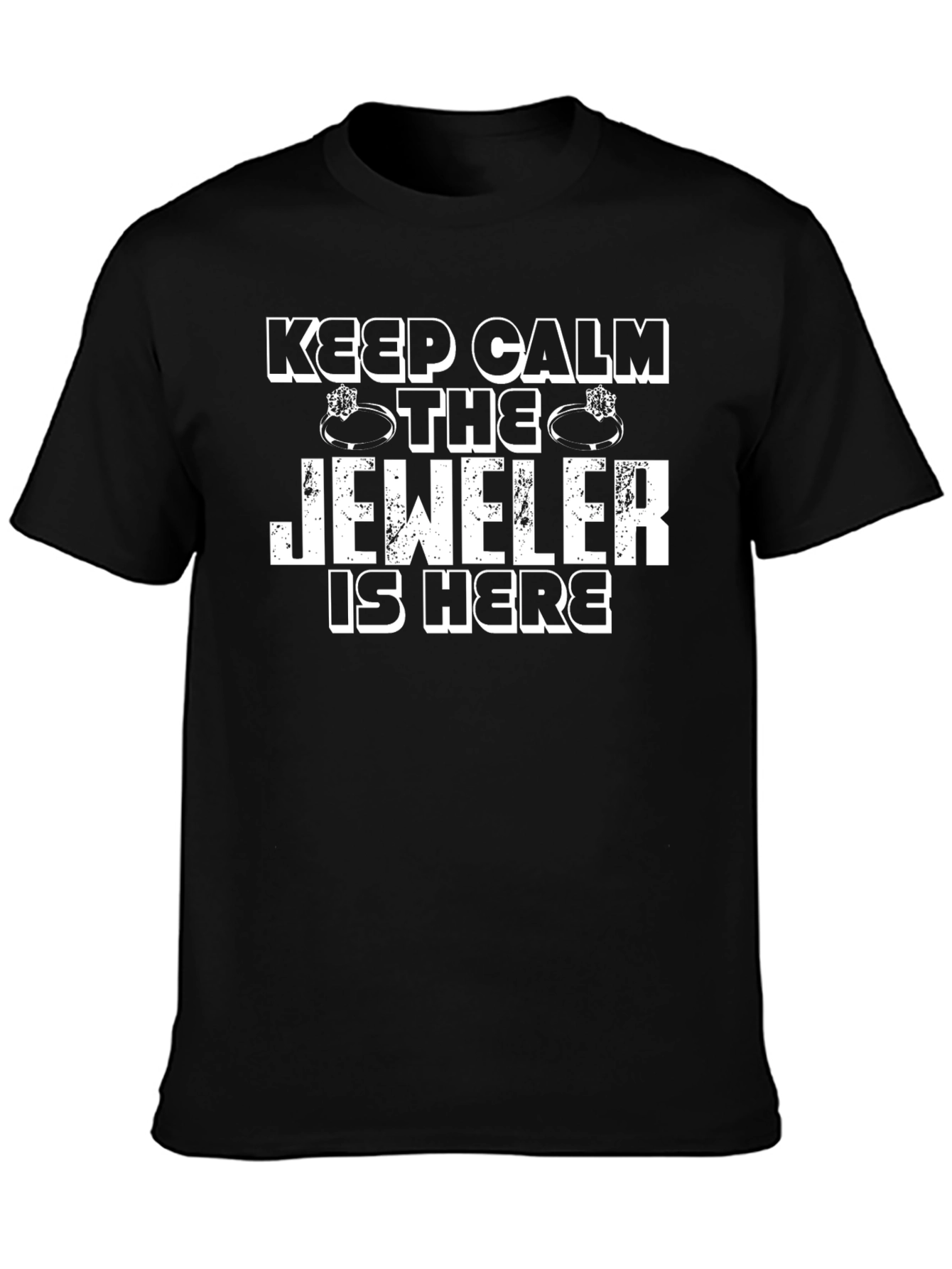 Keep Calm The Jeweler Is Here T-Shirt