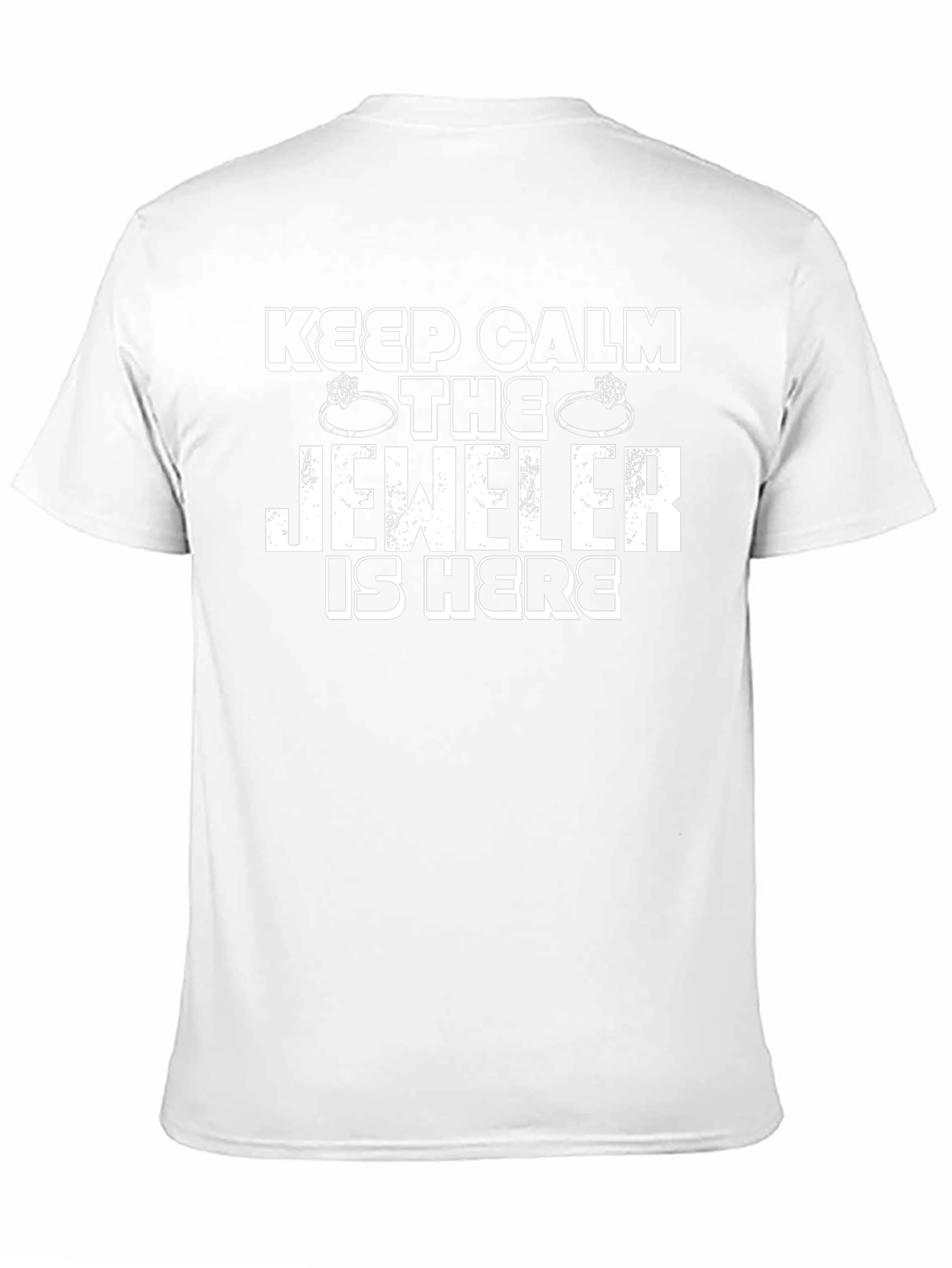Keep Calm The Jeweler Is Here T-Shirt