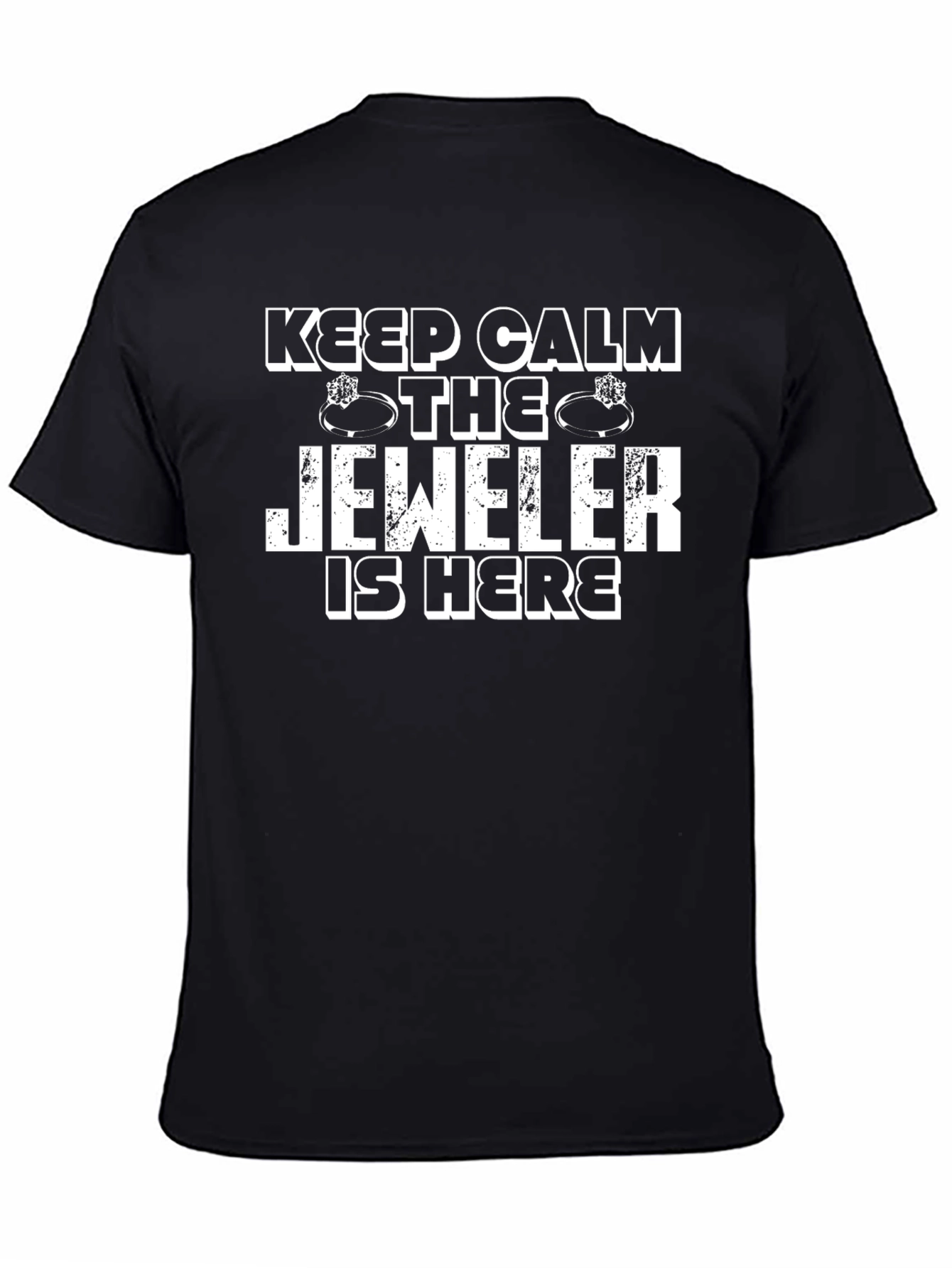 Keep Calm The Jeweler Is Here T-Shirt