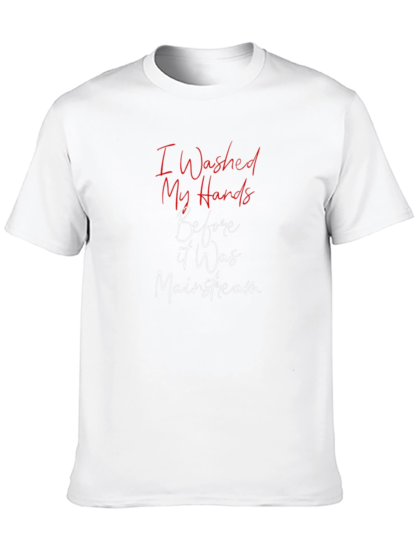 I Washed My Hands Funny T-Shirt