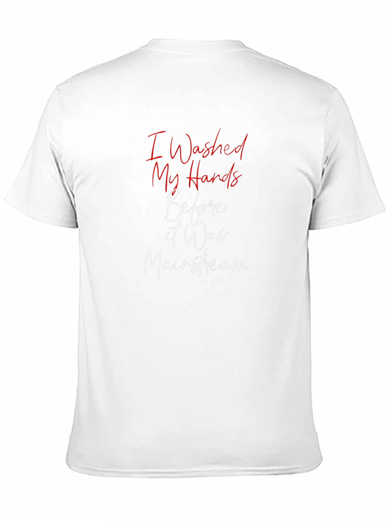 I Washed My Hands Funny T-Shirt