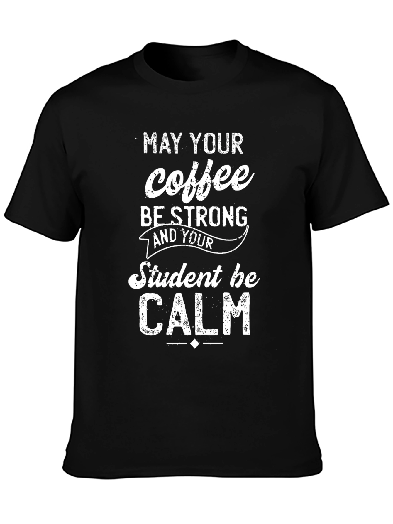 May Your Coffee Be Strong T-Shirt