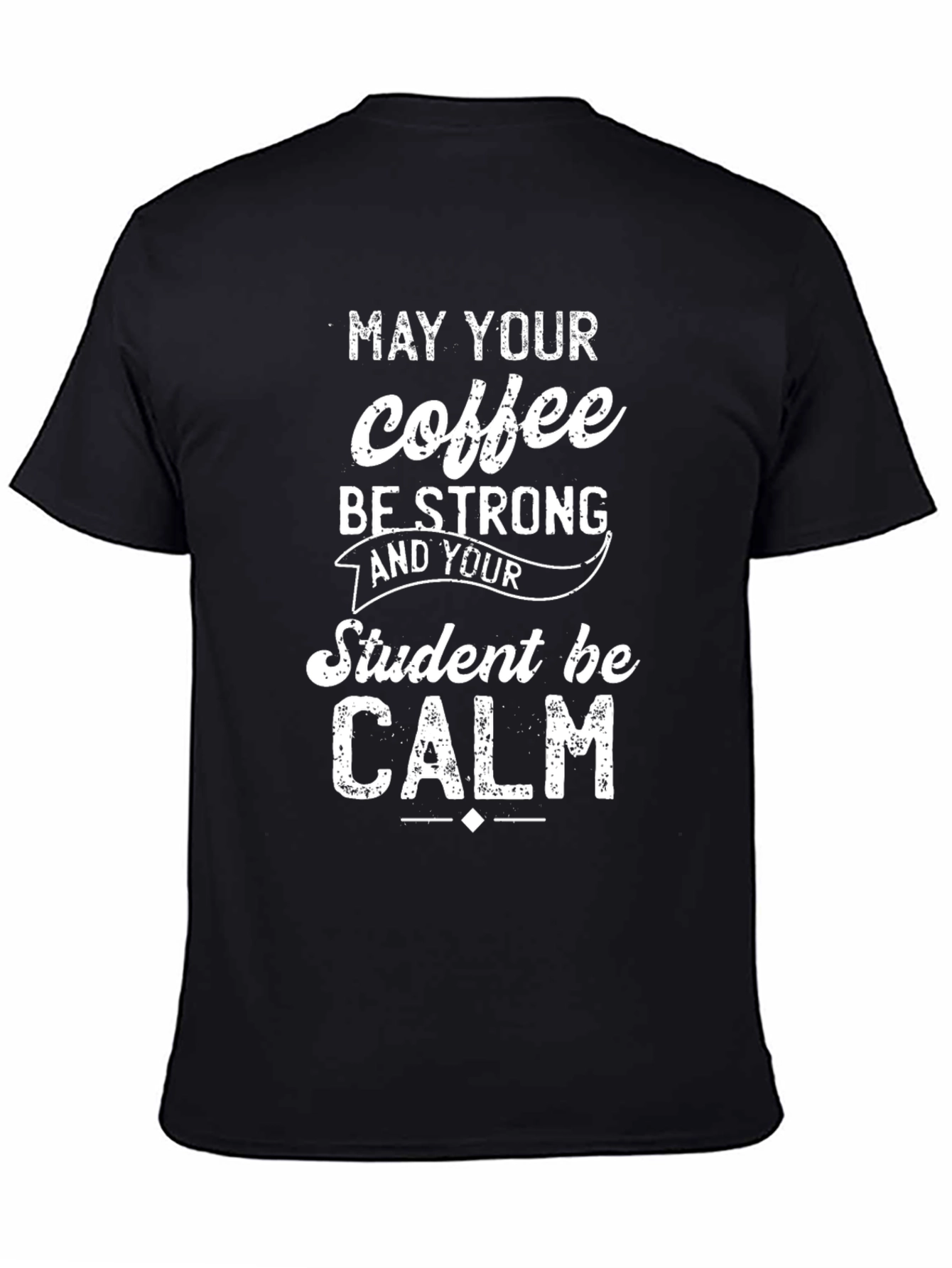 May Your Coffee Be Strong T-Shirt