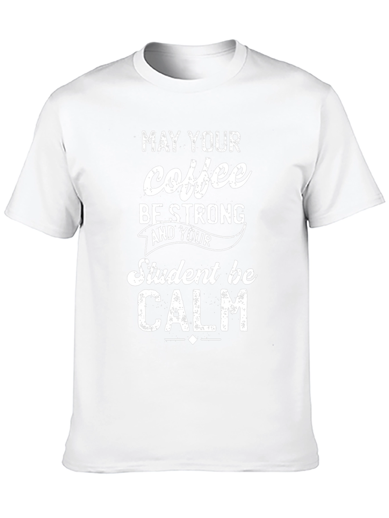 May Your Coffee Be Strong T-Shirt