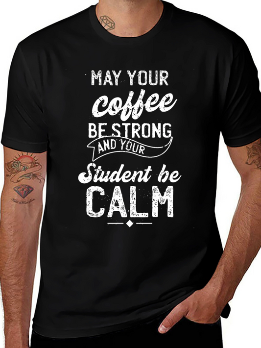 May Your Coffee Be Strong T-Shirt
