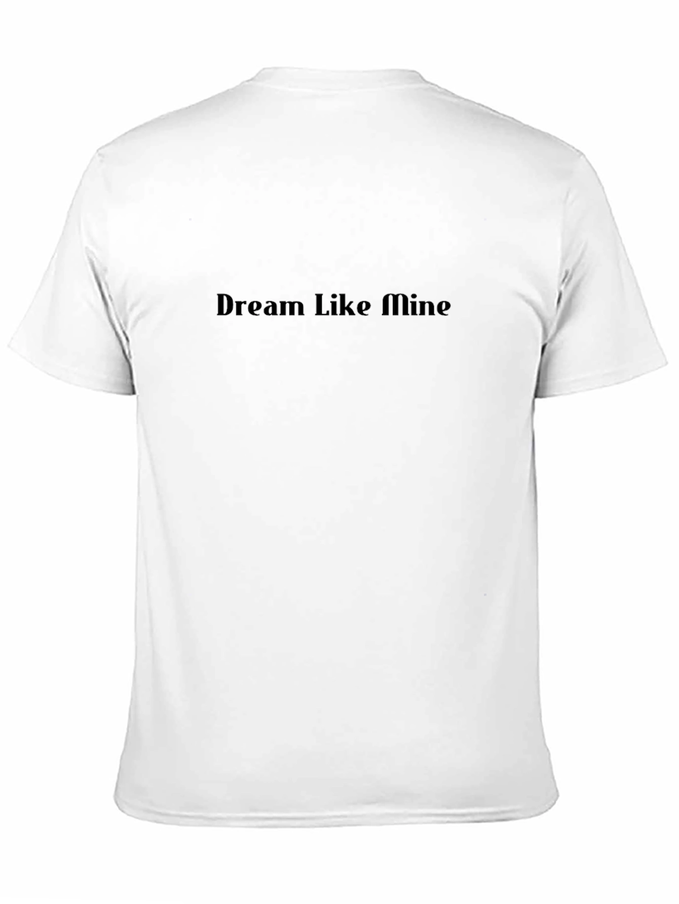 Dream Like Mine Black T-Shirt