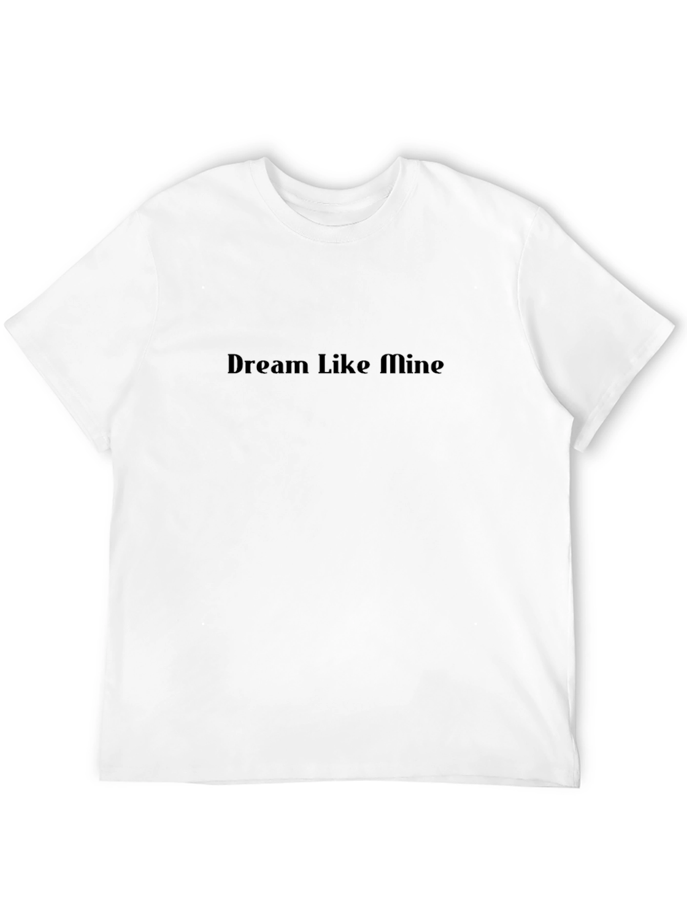 Dream Like Mine Black T-Shirt