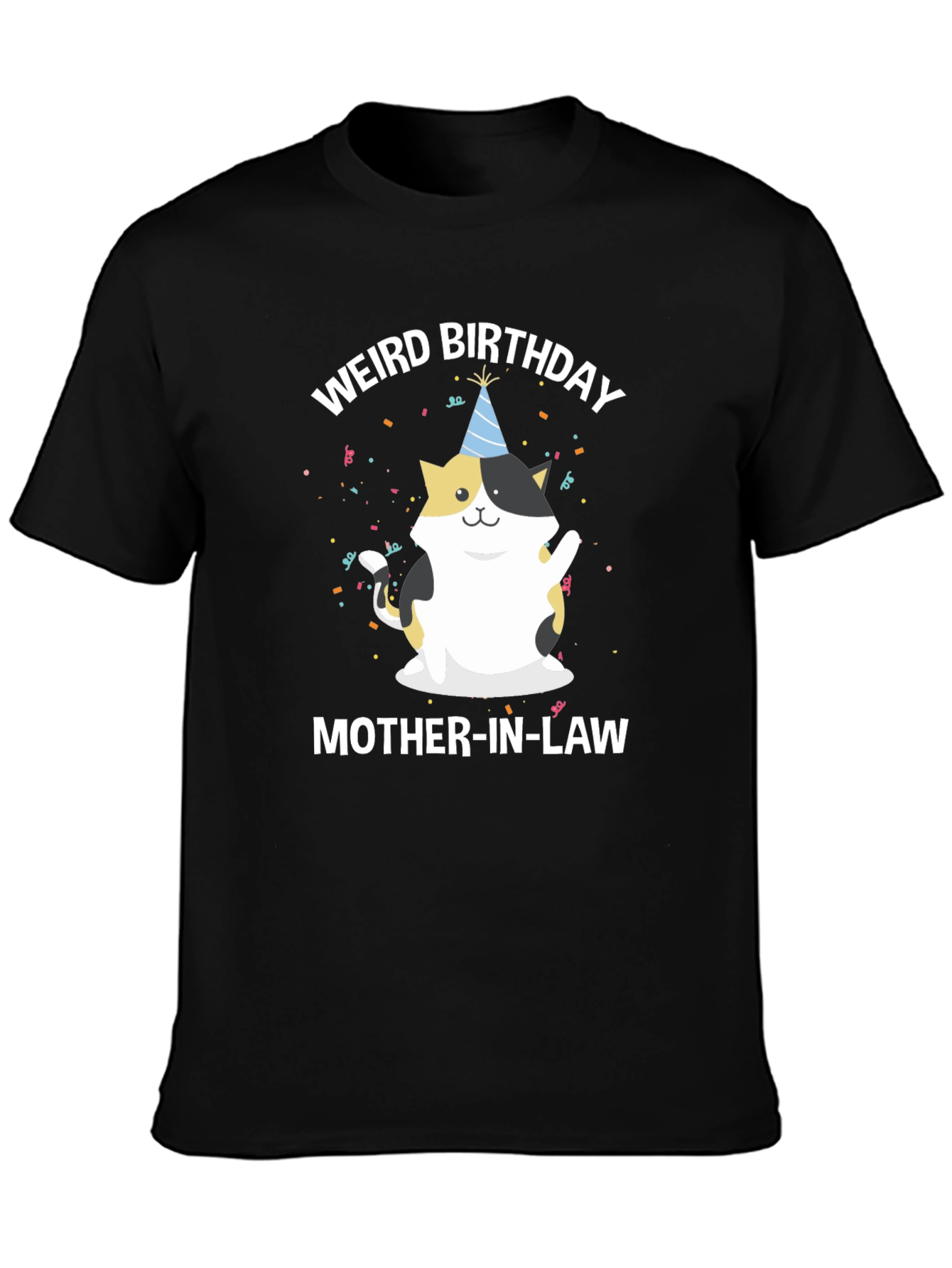 Weird Birthday Mother-in-Law T-Shirt