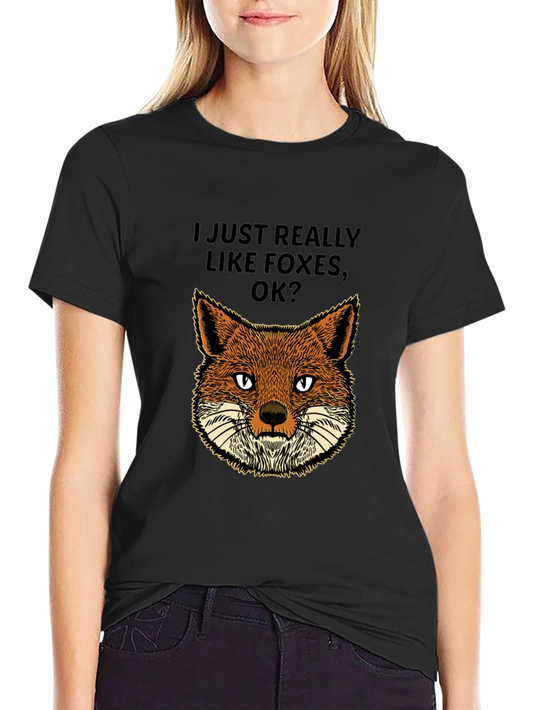 Fox Lover T-Shirt - I Just Really Like Foxes