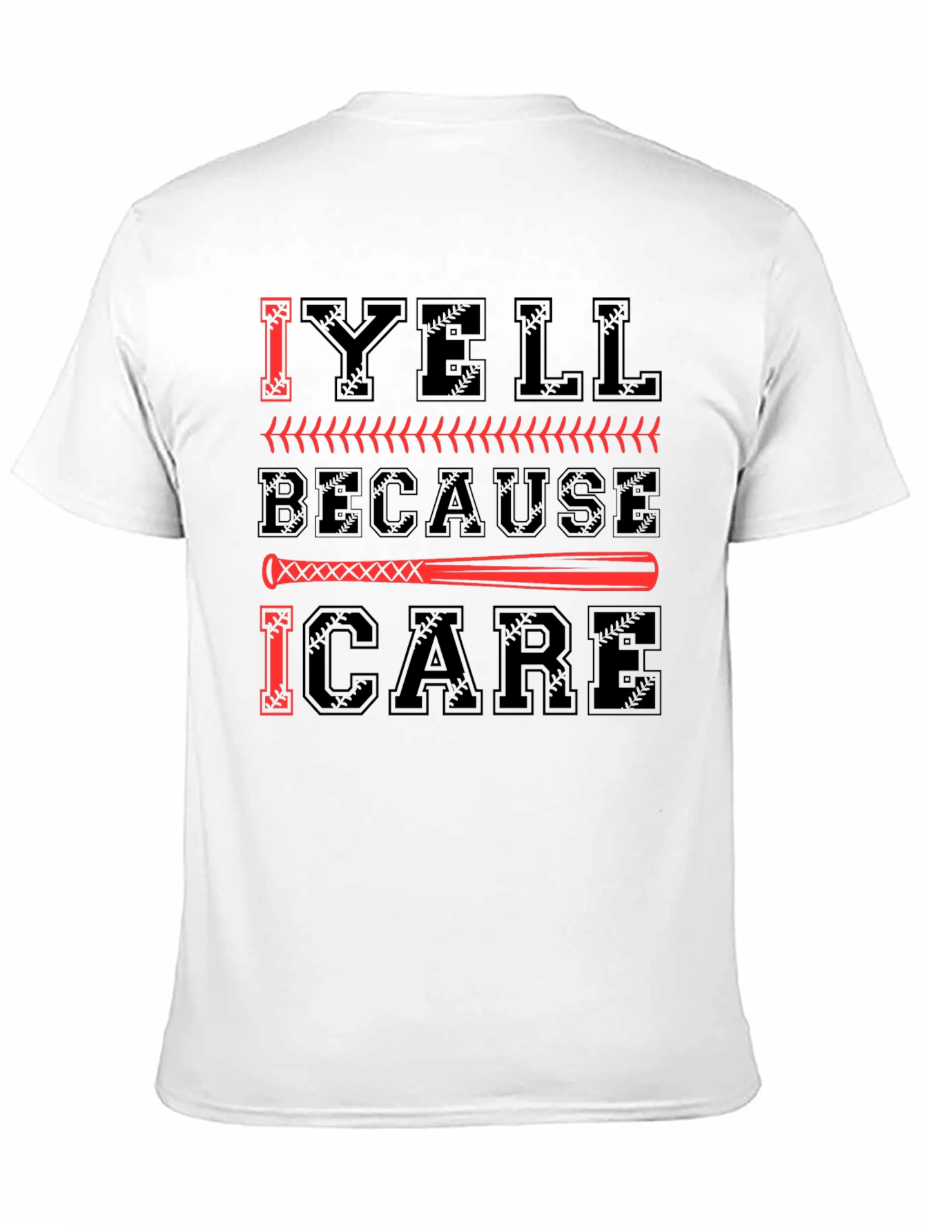 I Yell Because I Care T-Shirt Baseball Fan Tee